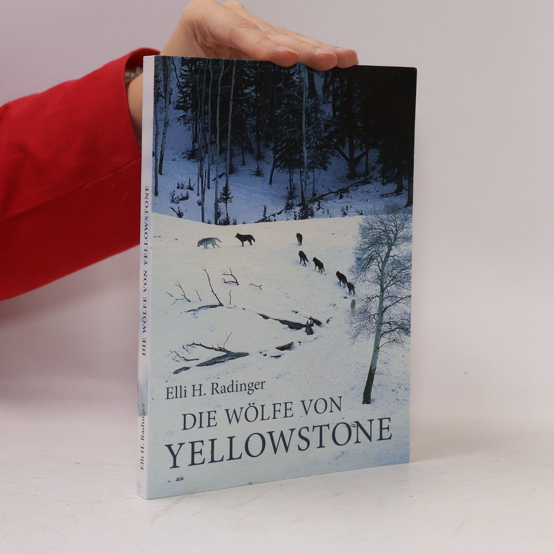 Elli H. Radinger Die Wölfe von Yellowstone. Die ersten zehn Jahre