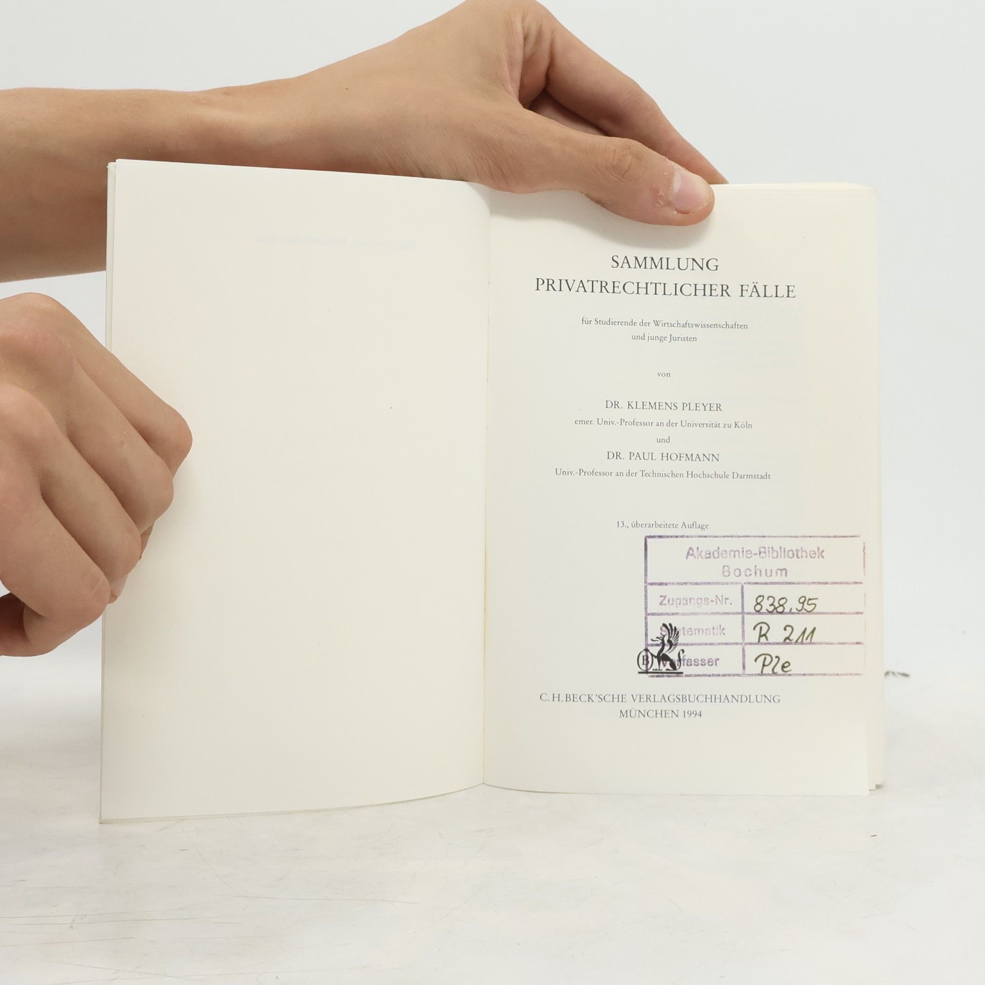 Klemens Pleyer Sammlung privatrechtlicher Fälle für Studierende der Wirtschaftswissenschaften und junge Juristen, 13. Auflage