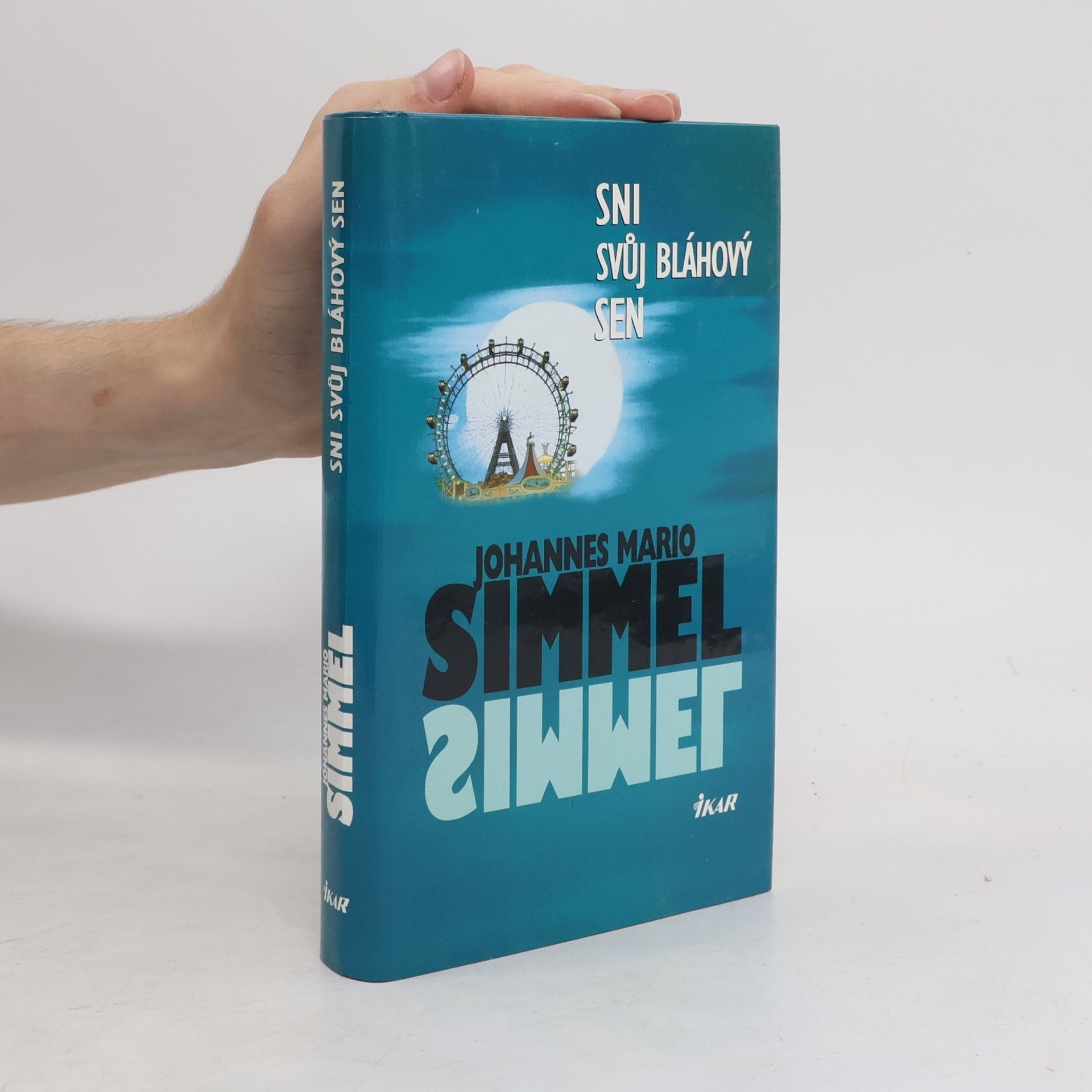 Johannes Mario Simmel Sni svůj bláhový sen