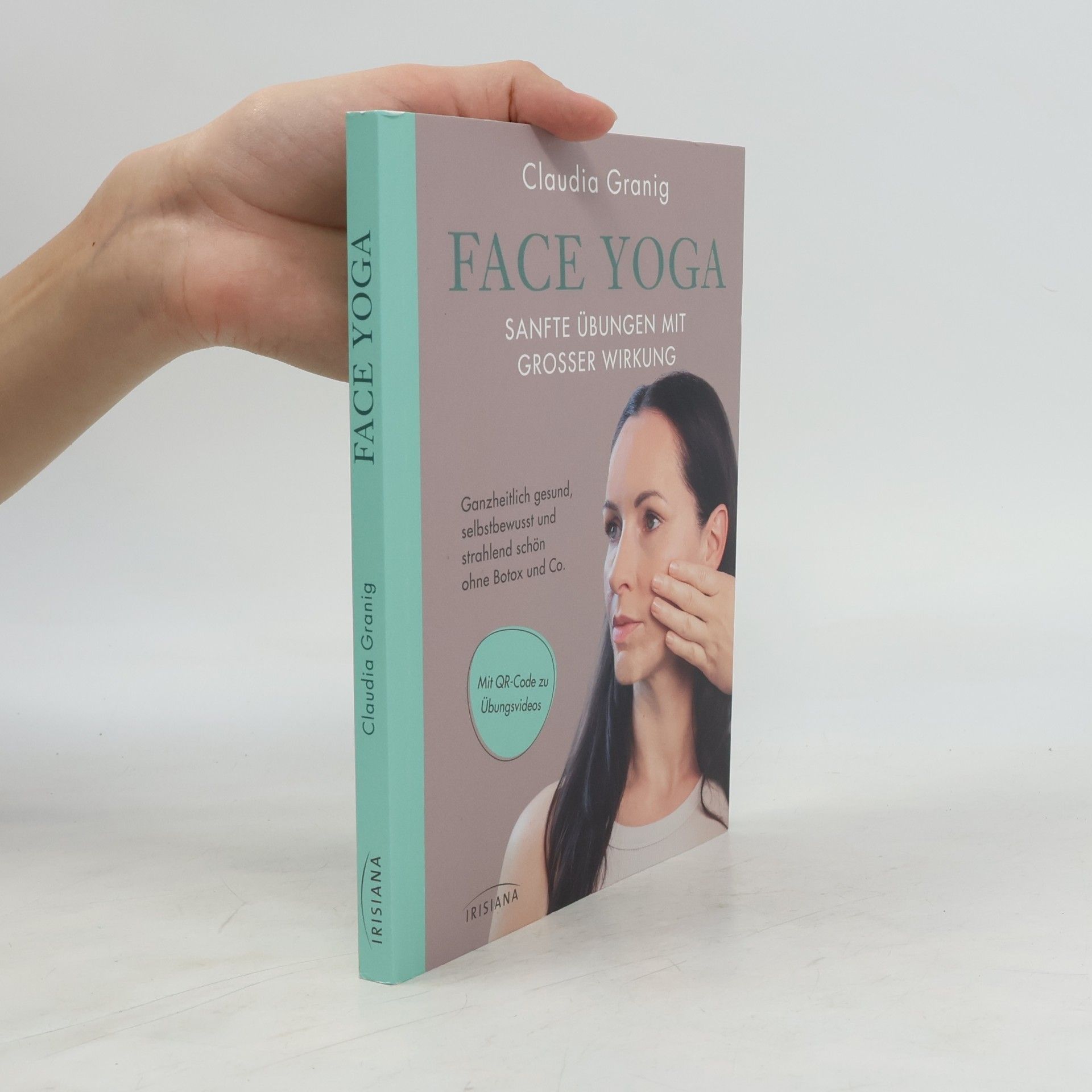 Claudia Granig Face Yoga – Sanfte Übungen mit großer Wirkung