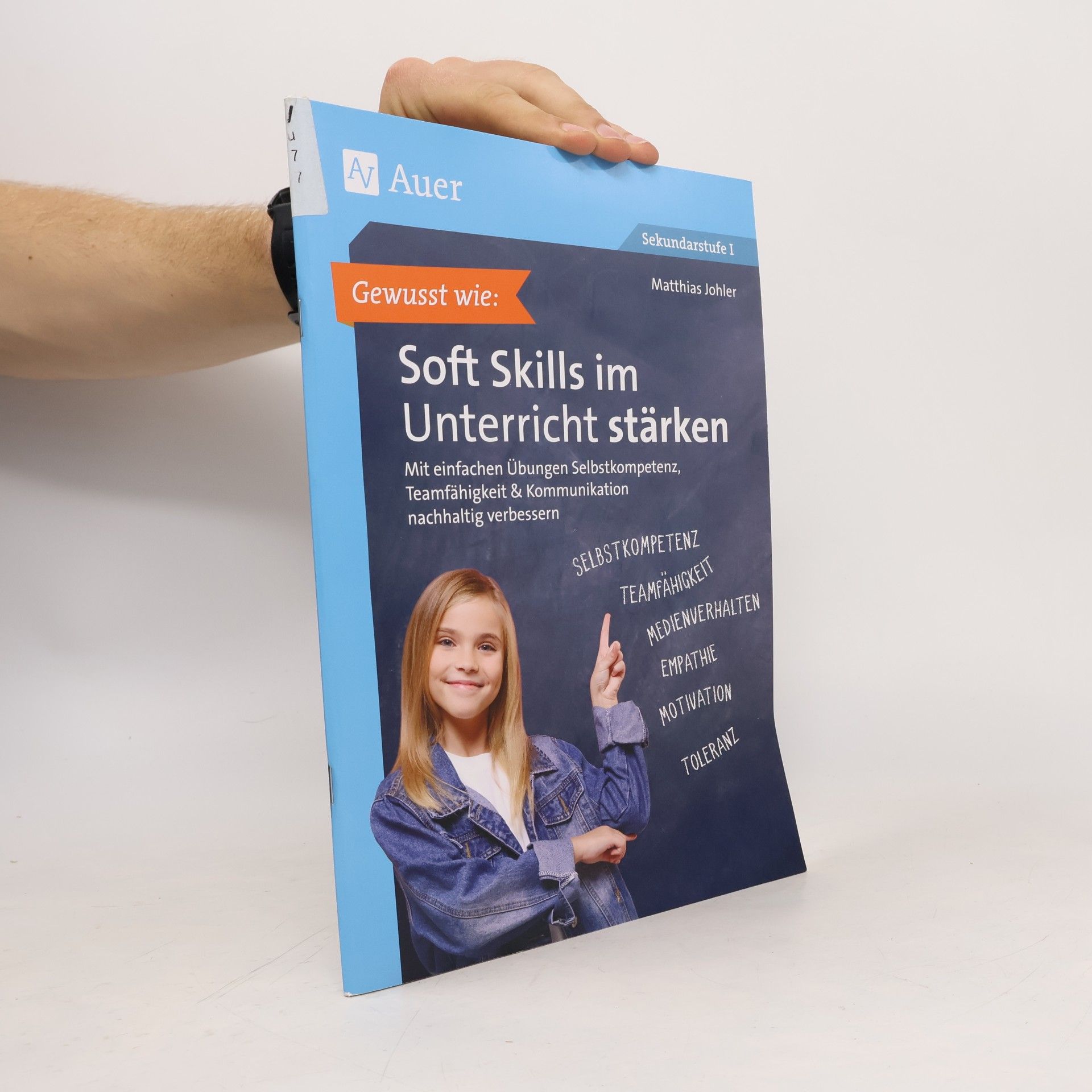 Matthias Johler Gewusst wie: Soft Skills im Unterricht stärken