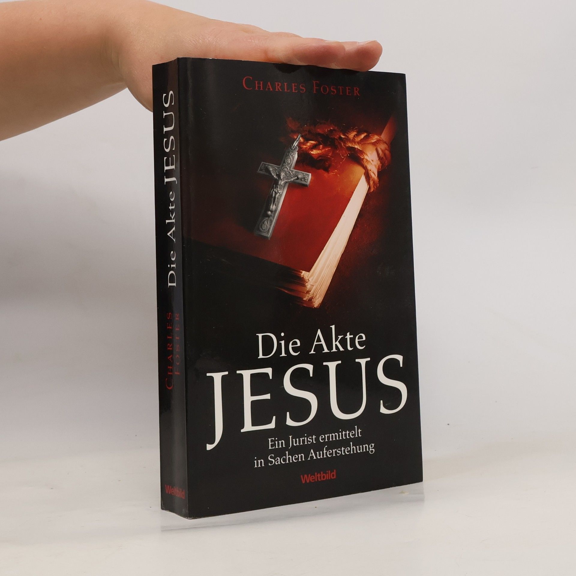 Charles Foster Die Akte Jesus