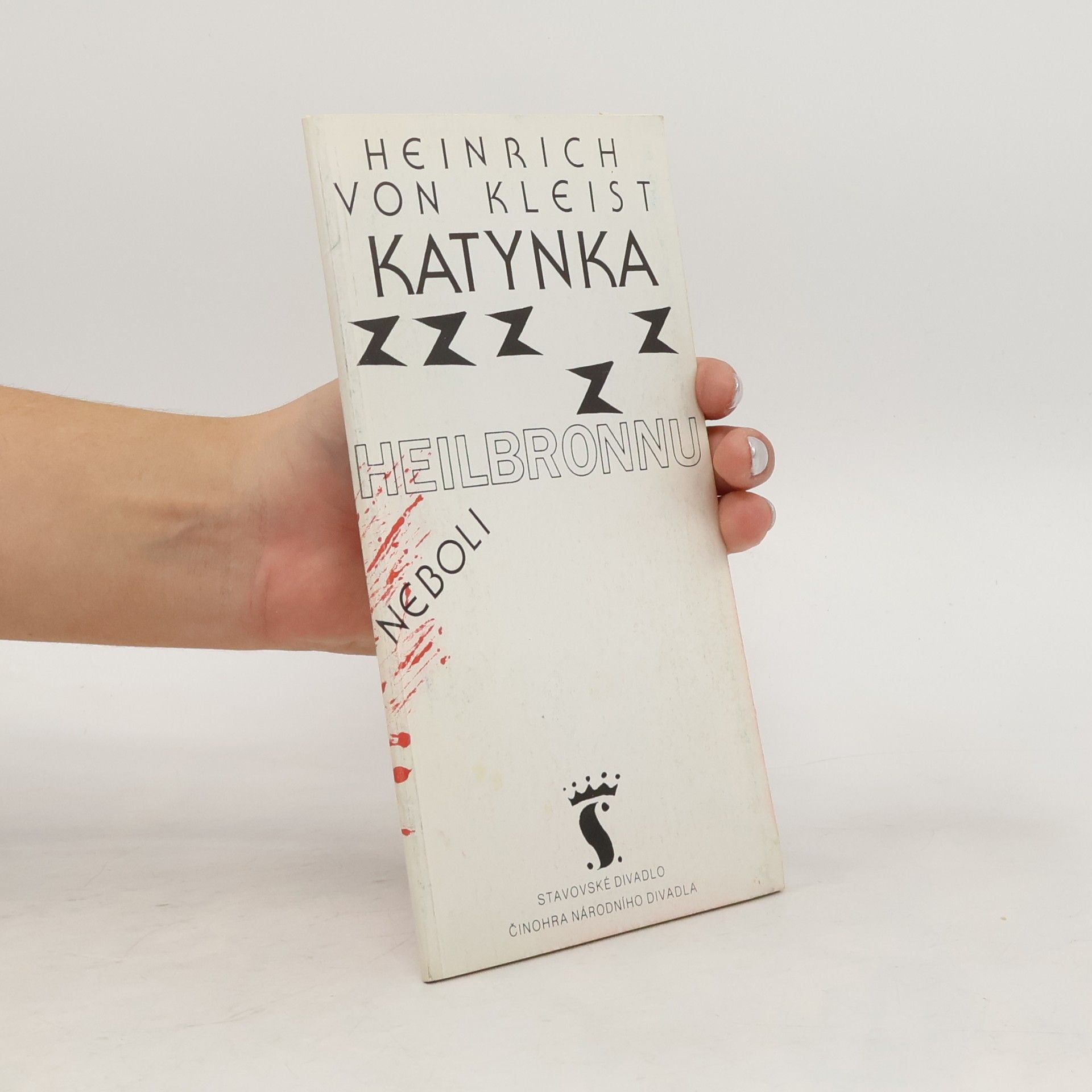Heinrich von Kleist Katynka z Heilbronnu neboli Zkouška ohněm