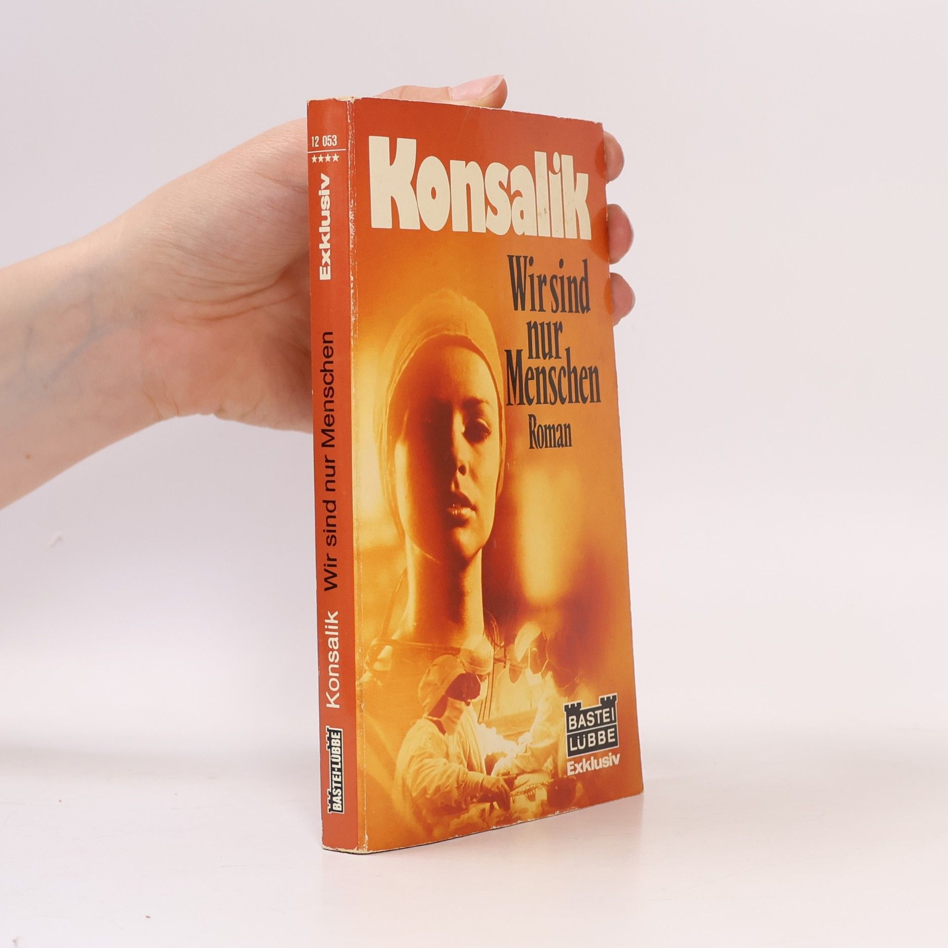 Heinz Günther Konsalik Wir sind nur Menschen
