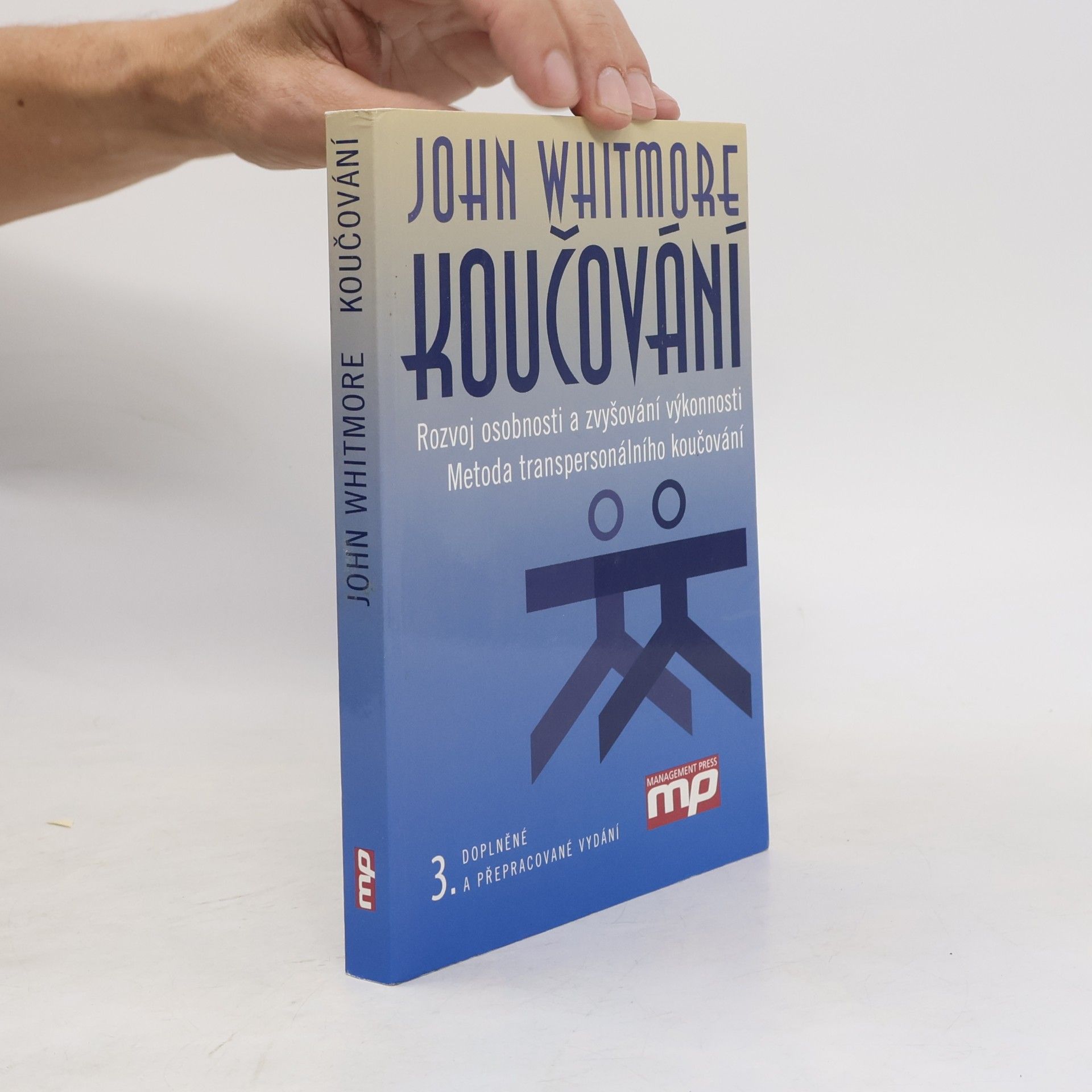 Koučování. Rozvoj osobnosti a zvyšování výkonnosti. Metoda transpersonálního koučování
