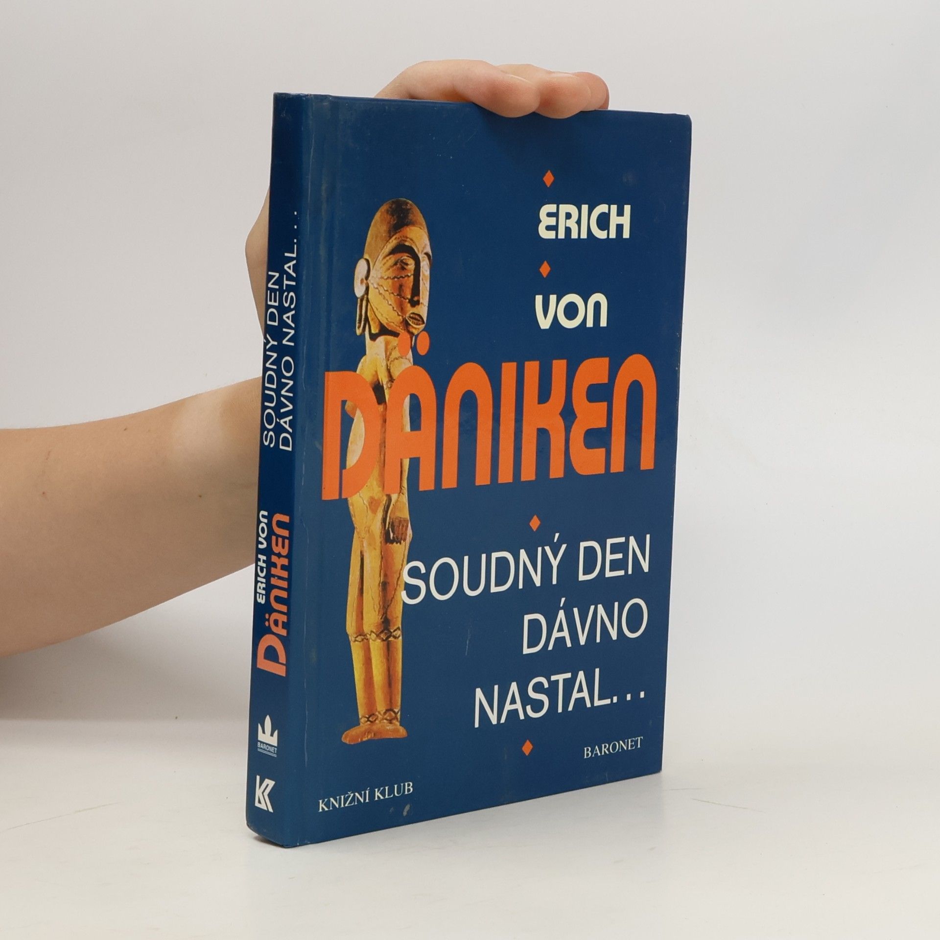 Erich von Däniken Soudný den dávno nastal. Očekávání Mesiáše a mimozemšťané