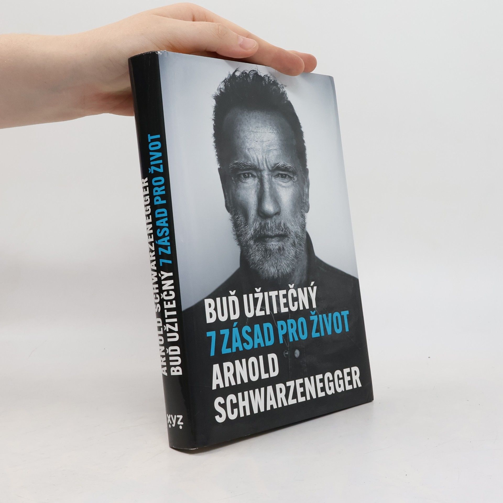 Arnold Schwarzenegger Buď užitečný: 7 zásad pro život