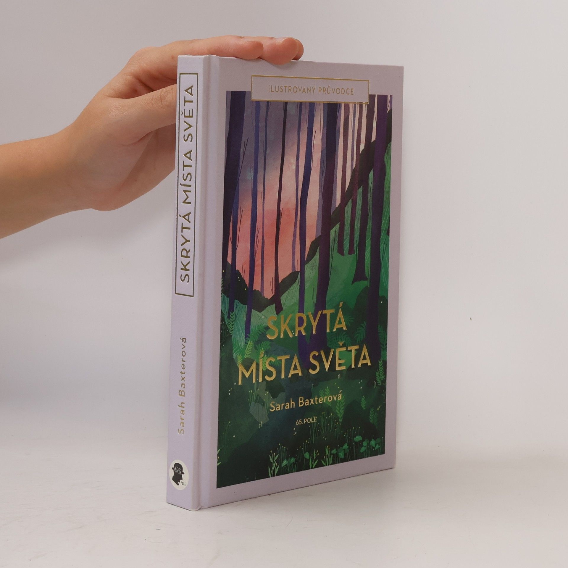 Sarah Baxter Skrytá místa světa - Ilustrovaný průvodce
