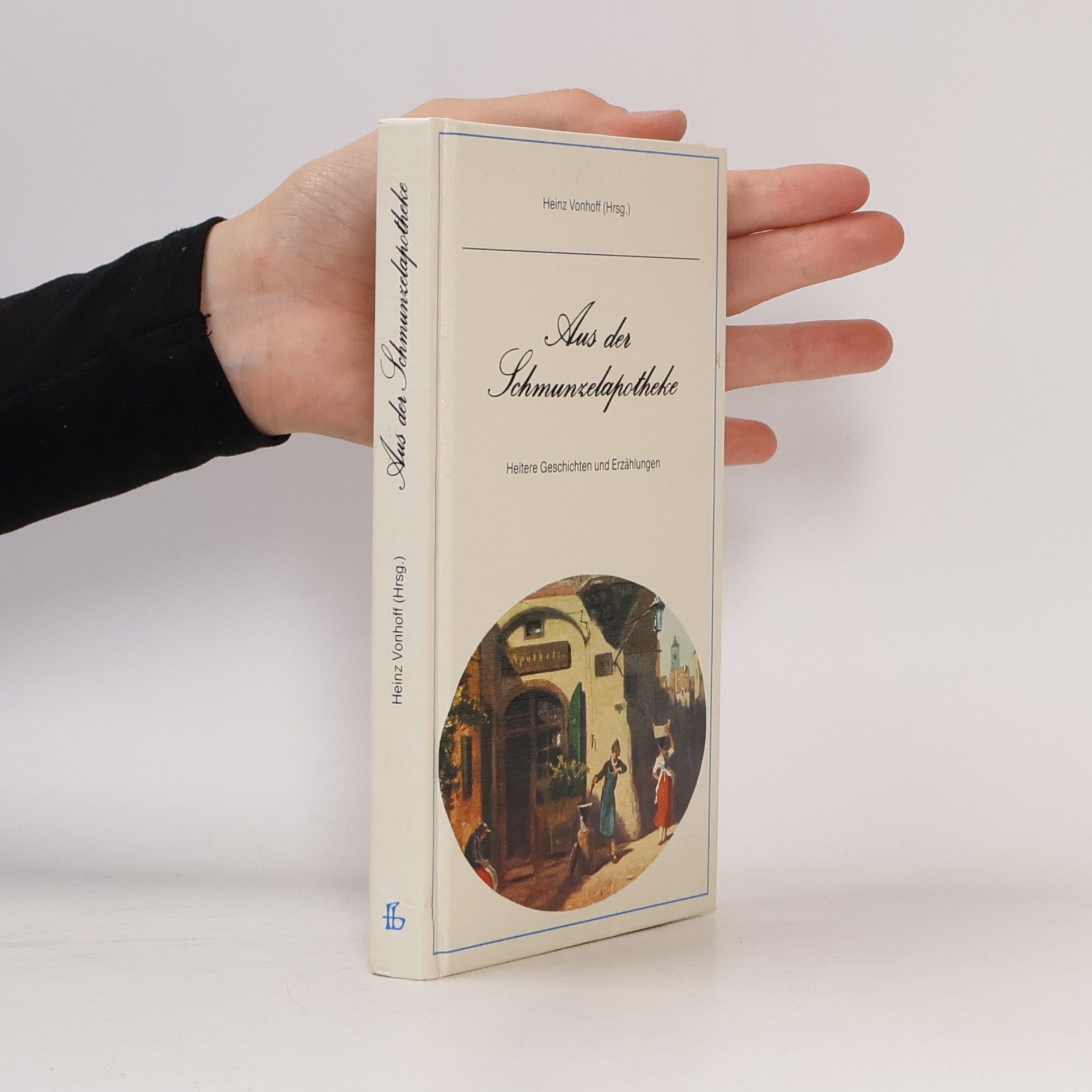 Heinz Vonhoff Aus der Schmunzelapotheke und andere heitere Geschichten