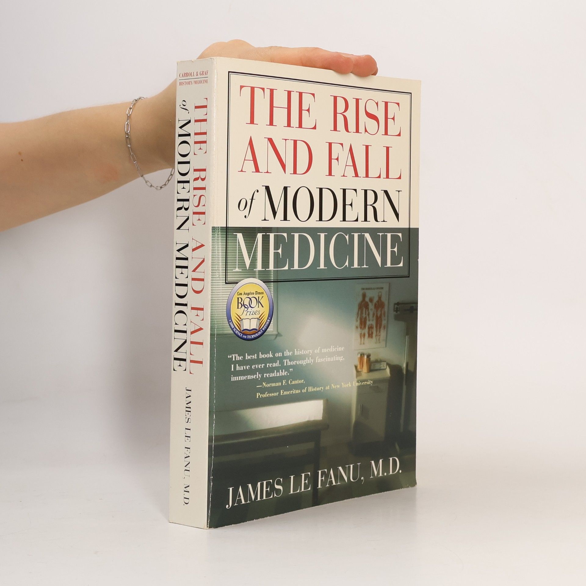 James Le Fanu The Rise and Fall of Modern Medicine