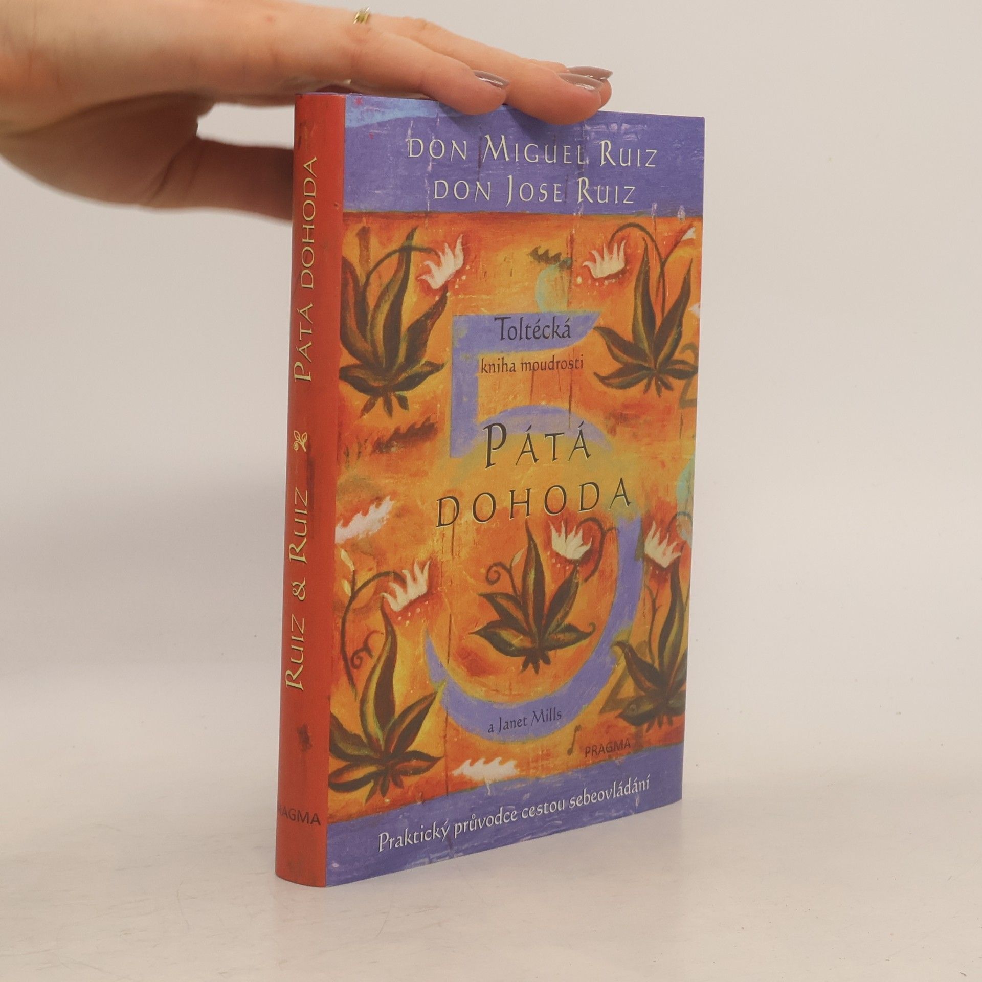 Don Miguel Ruiz Pátá dohoda. Toltécká kniha moudrosti