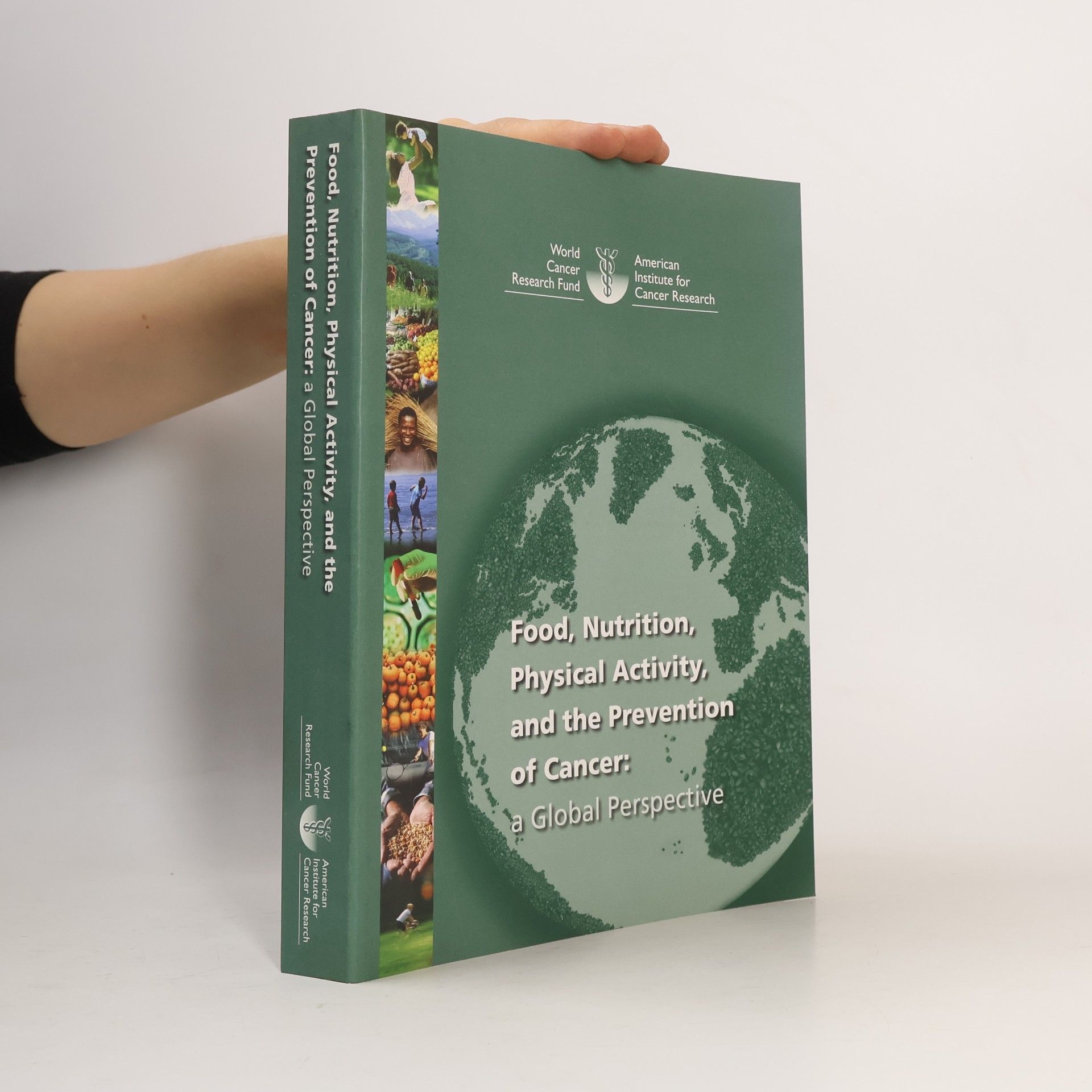 American Institute for Cancer Research Food, Nutrition, Physical Activity, and the Prevention of Cancer
