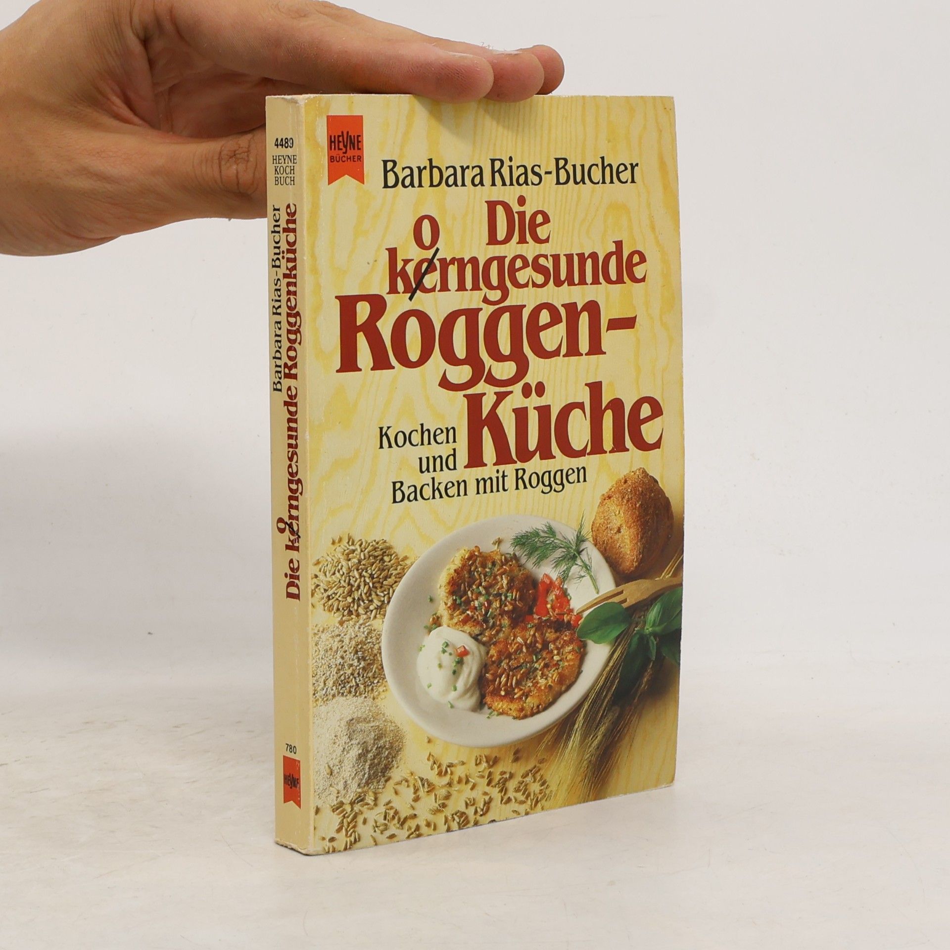 Barbara Bucher Rias Die korngesunde (kerngesunde) Roggen-Küche