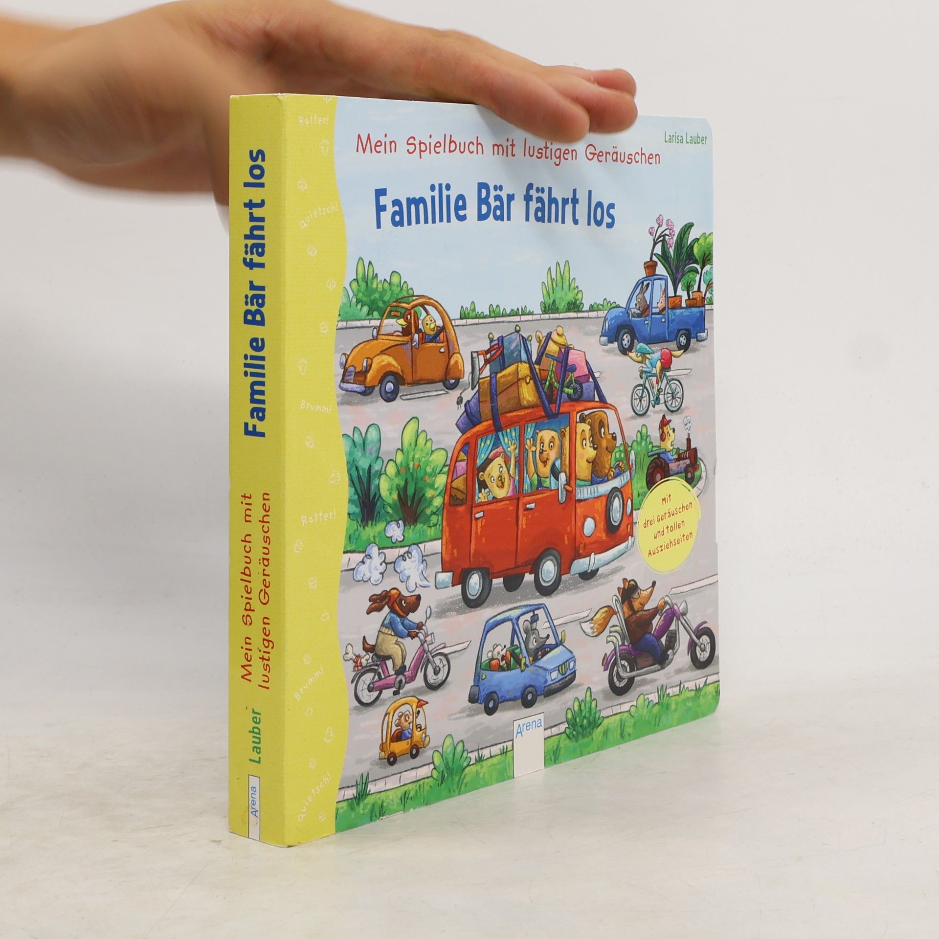 Larisa Lauber Mein Spielbuch mit lustigen Geräuschen - Familie Bär fährt los - Mit drei Geräuschen und tollen Ausziehseiten