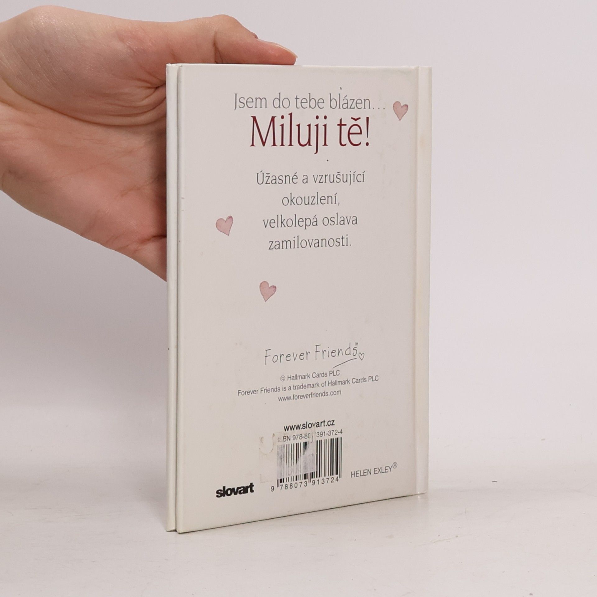 Helen Exley Jsem do tebe blázen... Miluji tě!