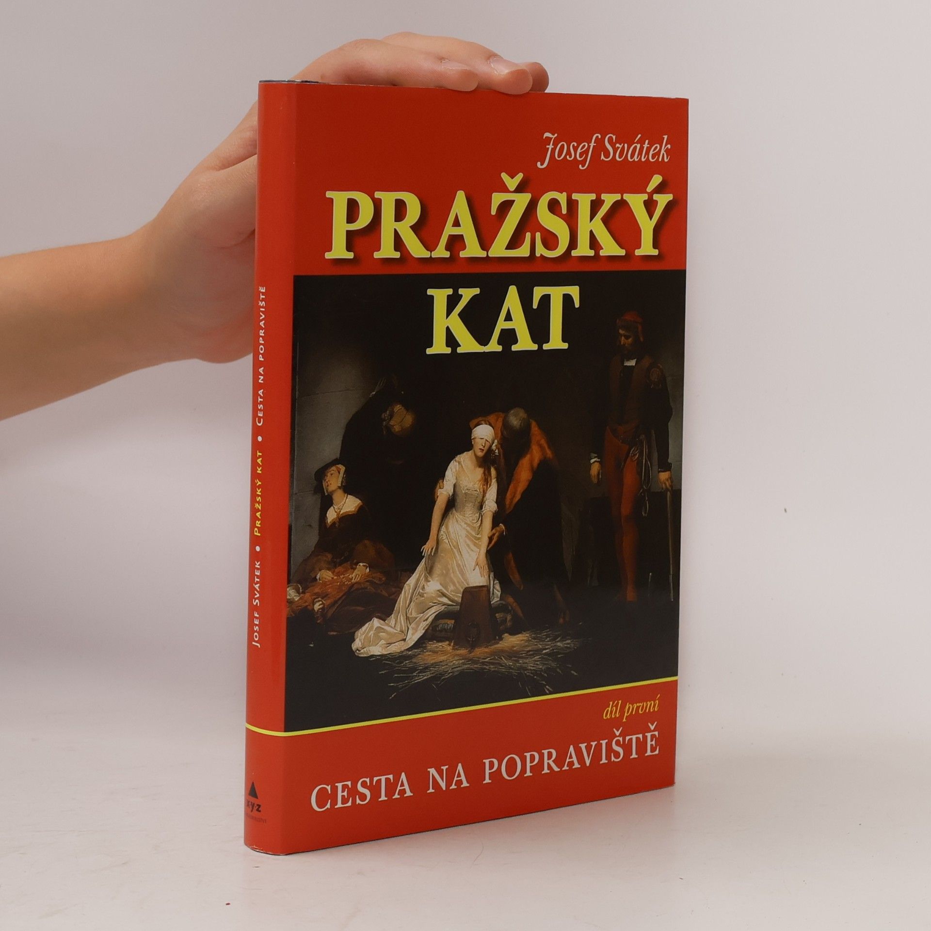 Josef Svátek Pražský kat. Díl první. Cesta na popraviště