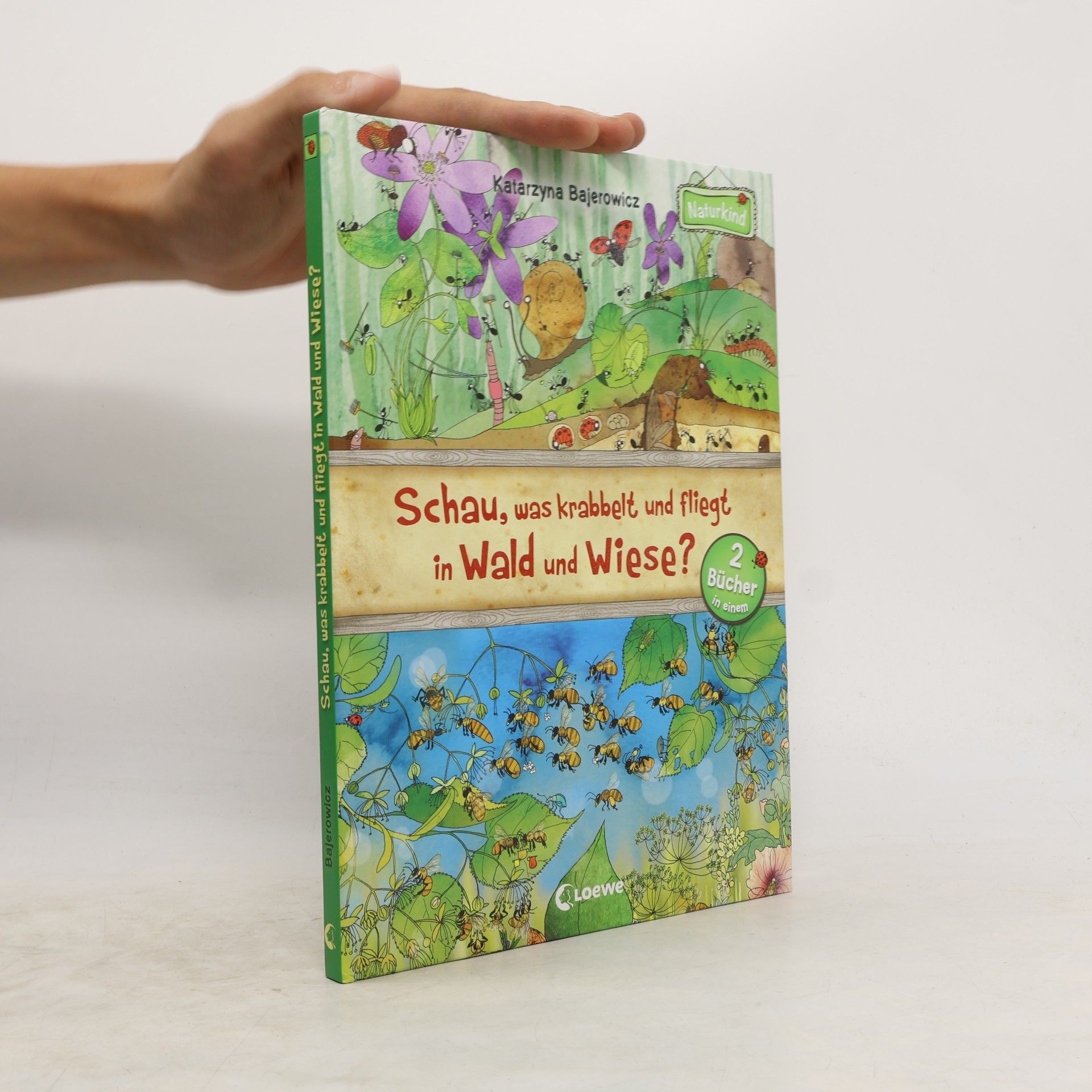 Katarzyna Bajerowicz Naturkind: Schau, was krabbelt und fliegt in Wald und Wiese?
