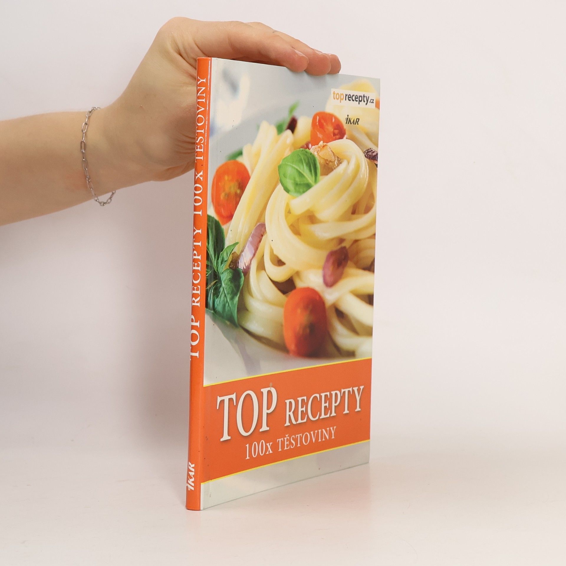 Kolektiv autorů TOP recepty. 100x těstoviny