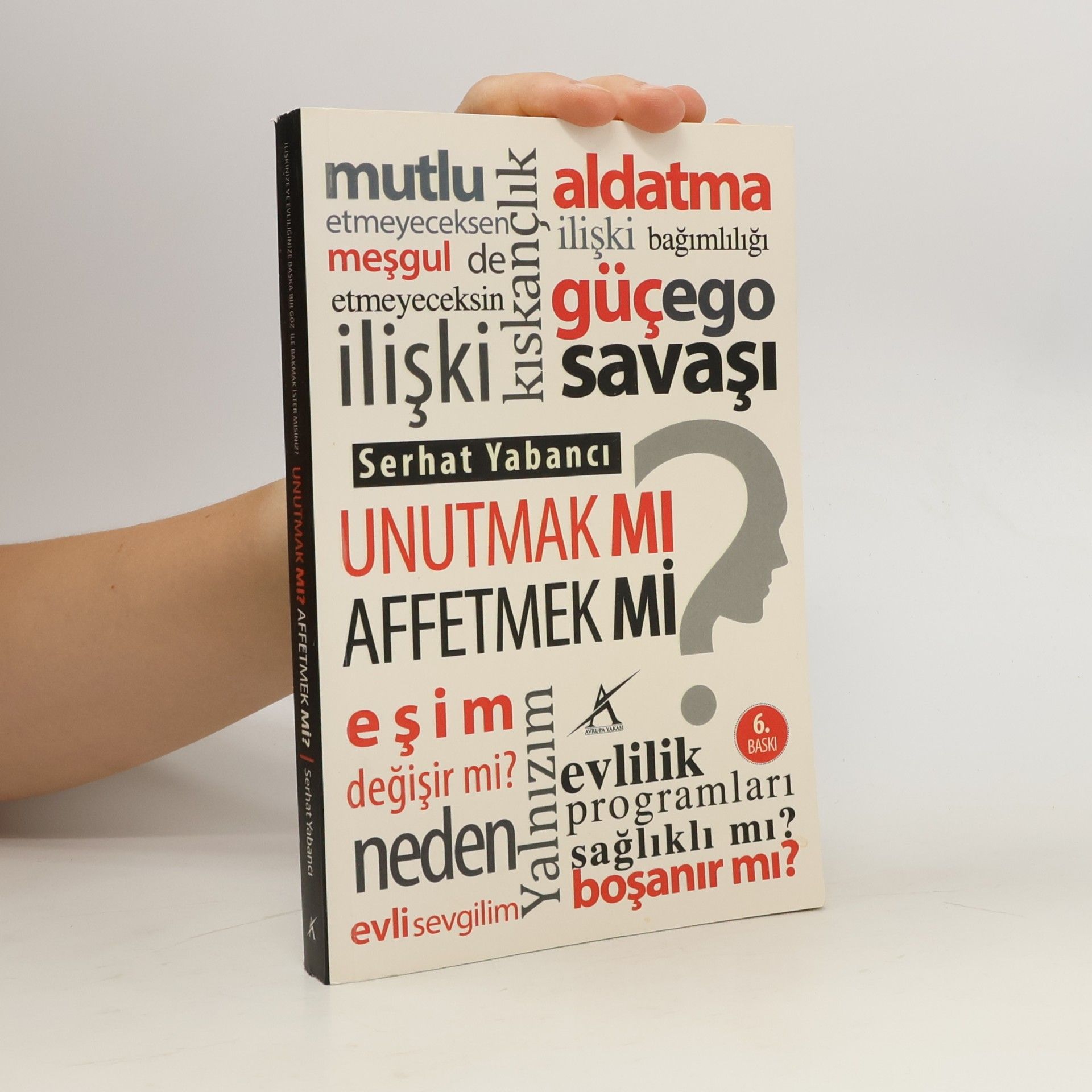 Serhat Yabanci Unutmak mı? Affetmek mi? - 6. Baskı