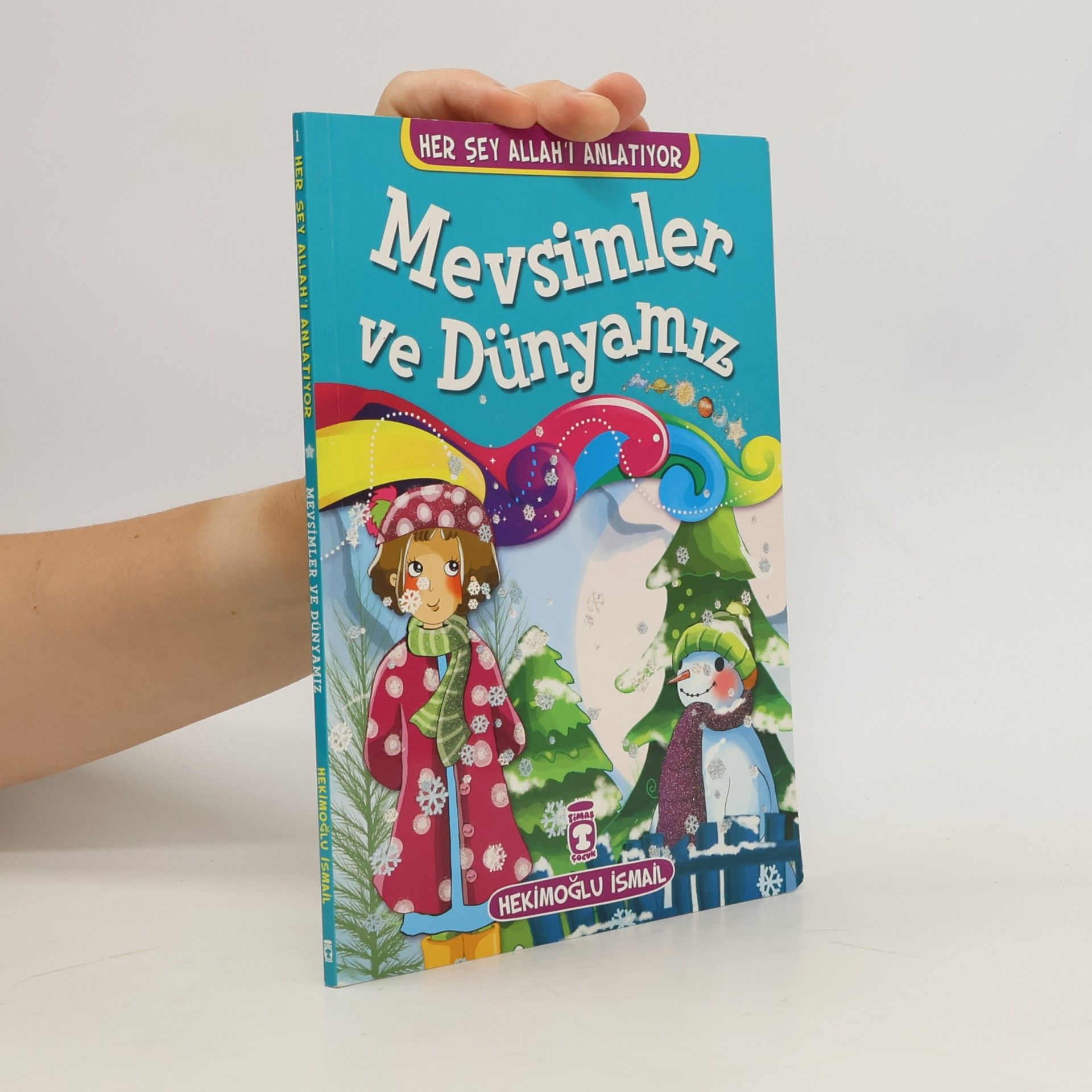Hekimoglu Ismail Her Şey Allah'ı Anlatıyor - 1: Mevsimler ve Dünyamız