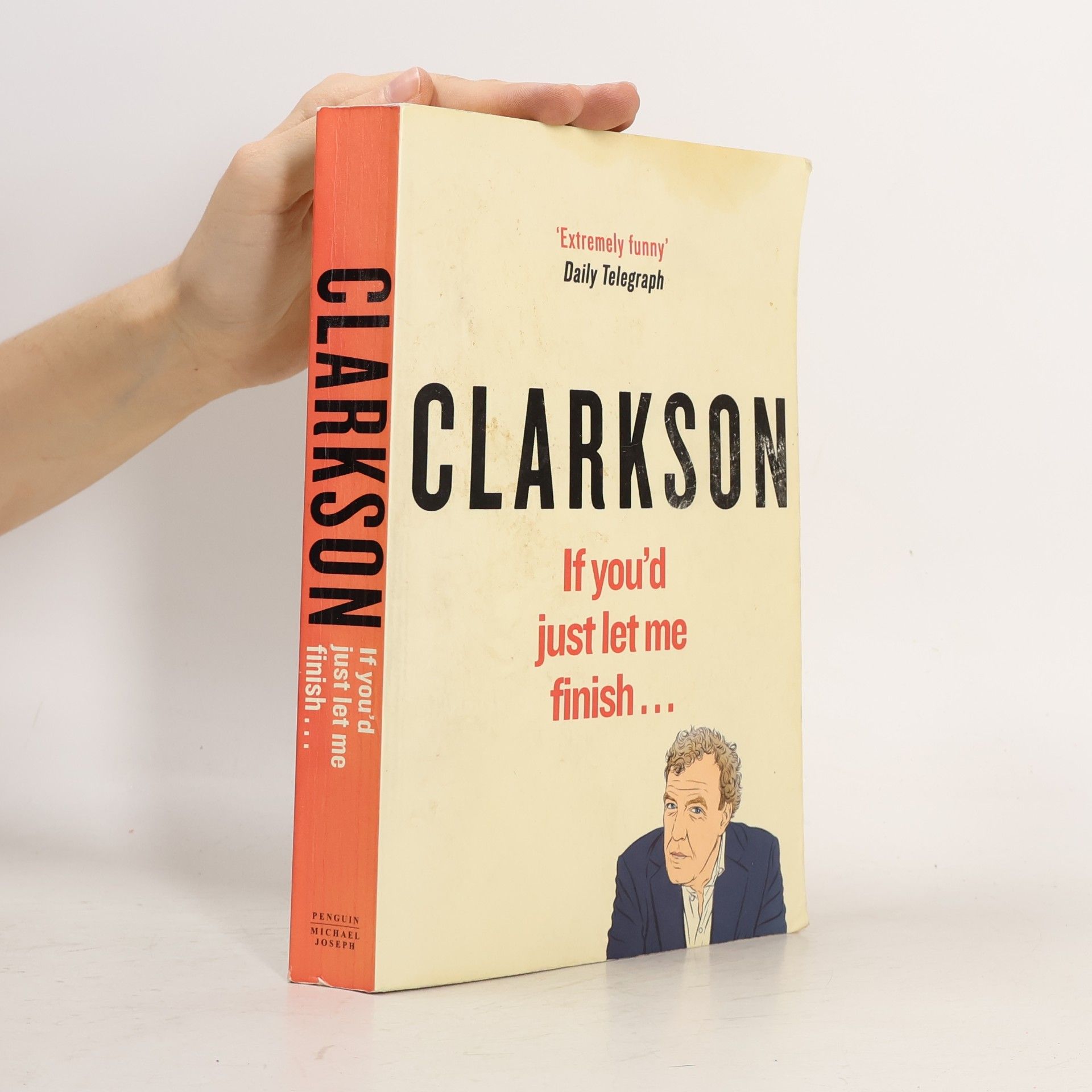 Jeremy Clarkson If You’d Just Let Me Finish...