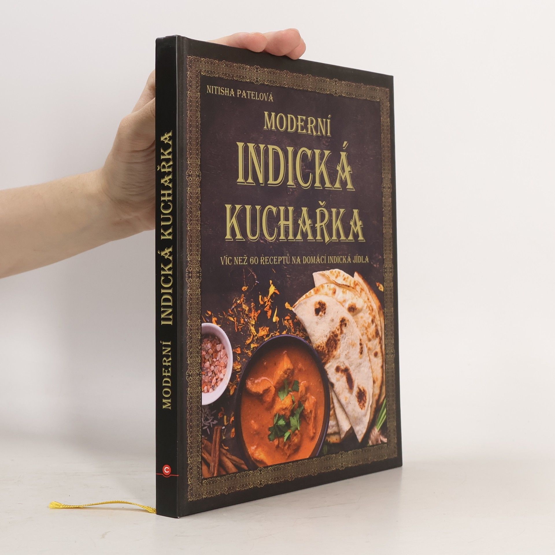 Moderní indická kuchařka : více než 60 receptů na domácí indická jídla