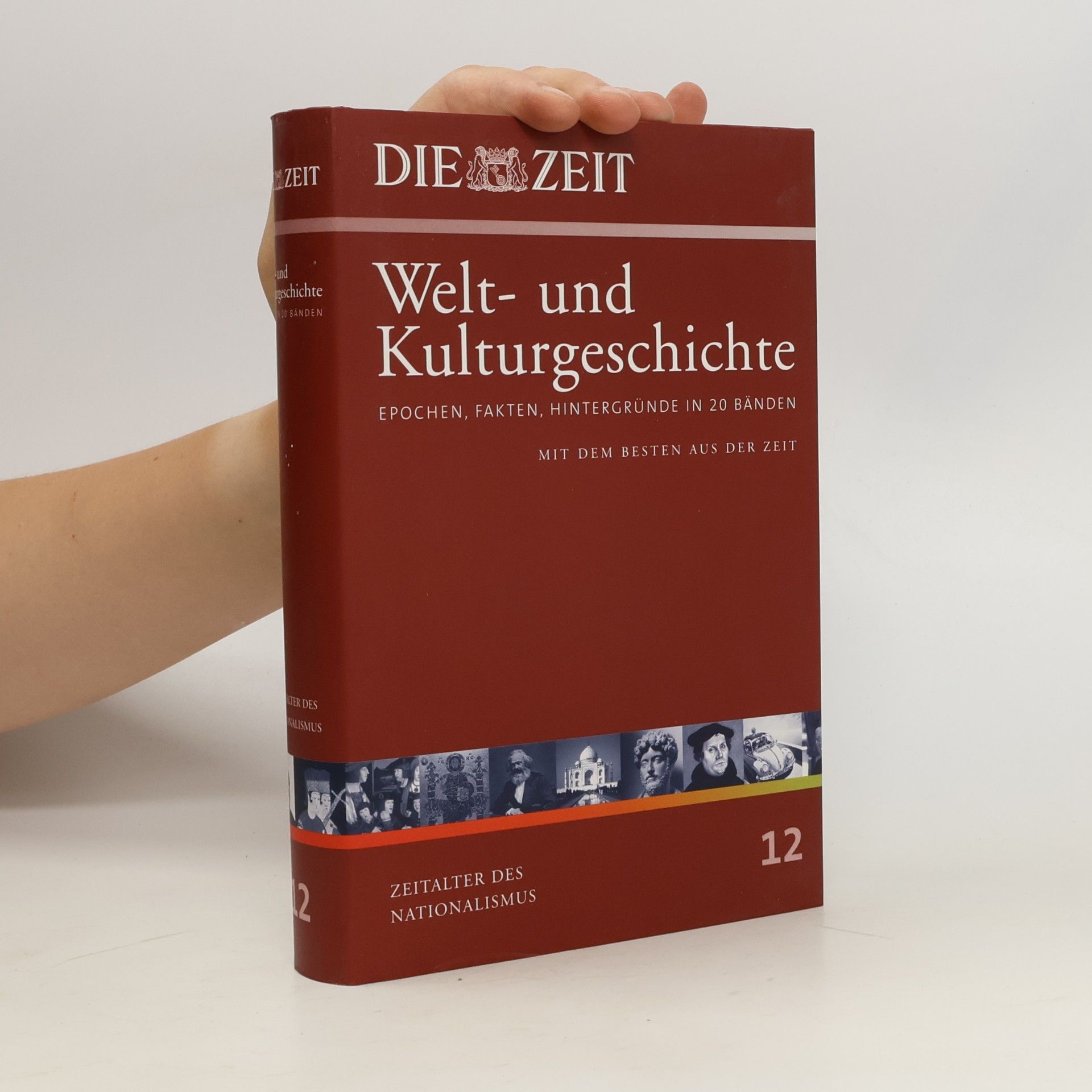 Autorenkollektiv Die Zeit, Welt- und Kulturgeschichte 12: Zeitalter des Nationalismus