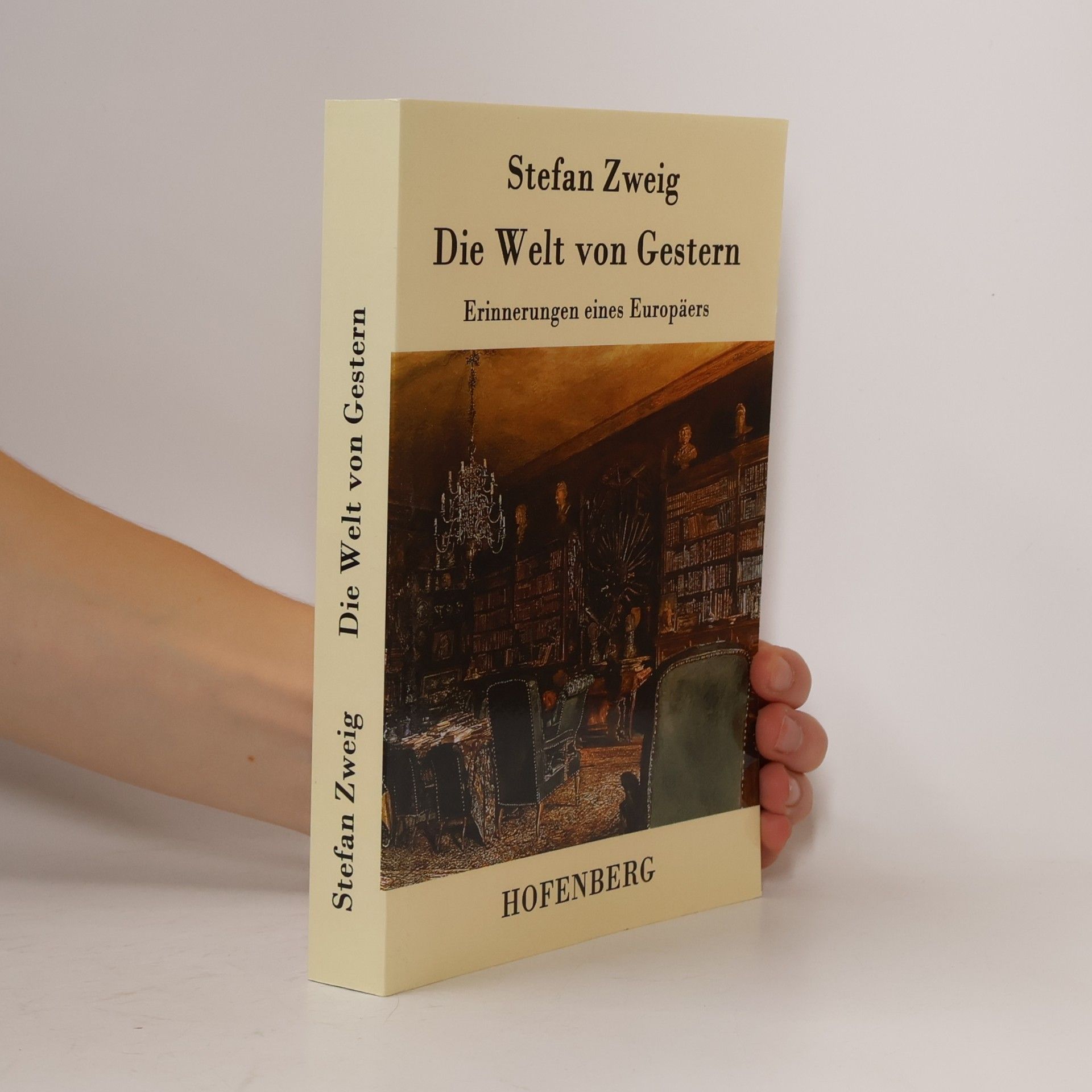 Stefan Zweig Die Welt von Gestern