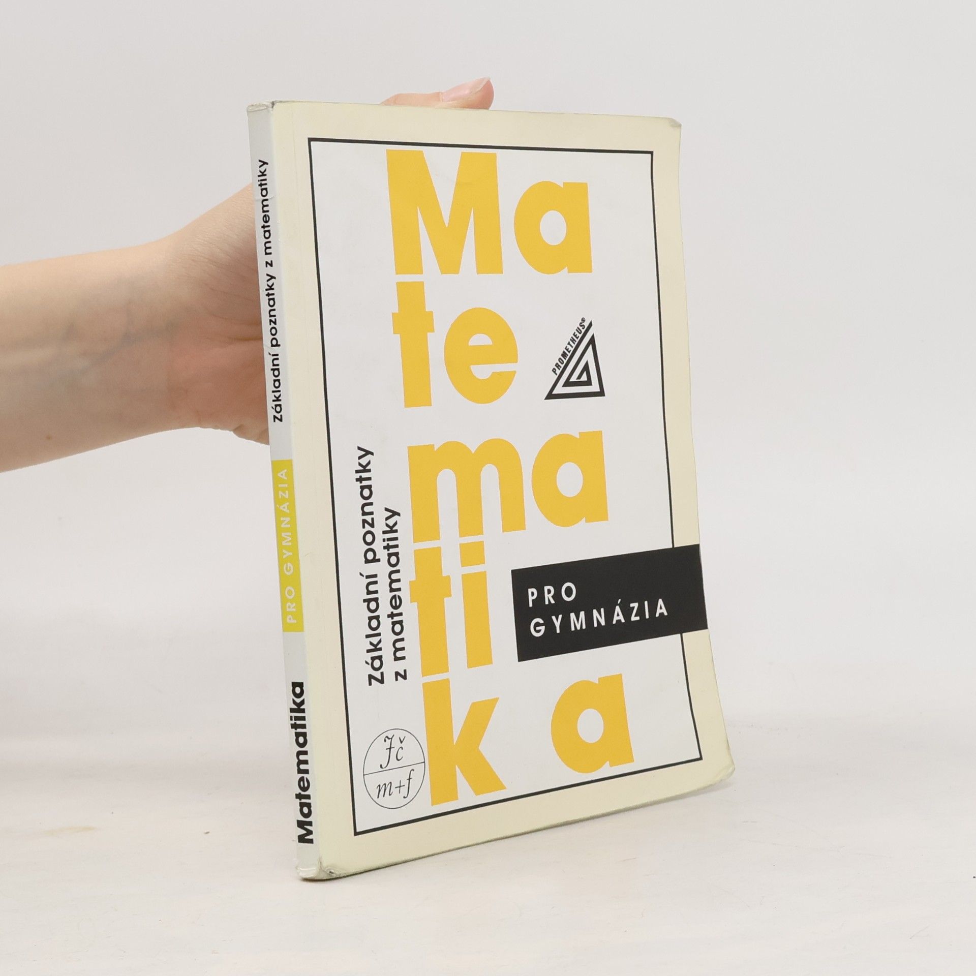 Ivan Bušek Matematika pro gymnázia : základní poznatky z matematiky