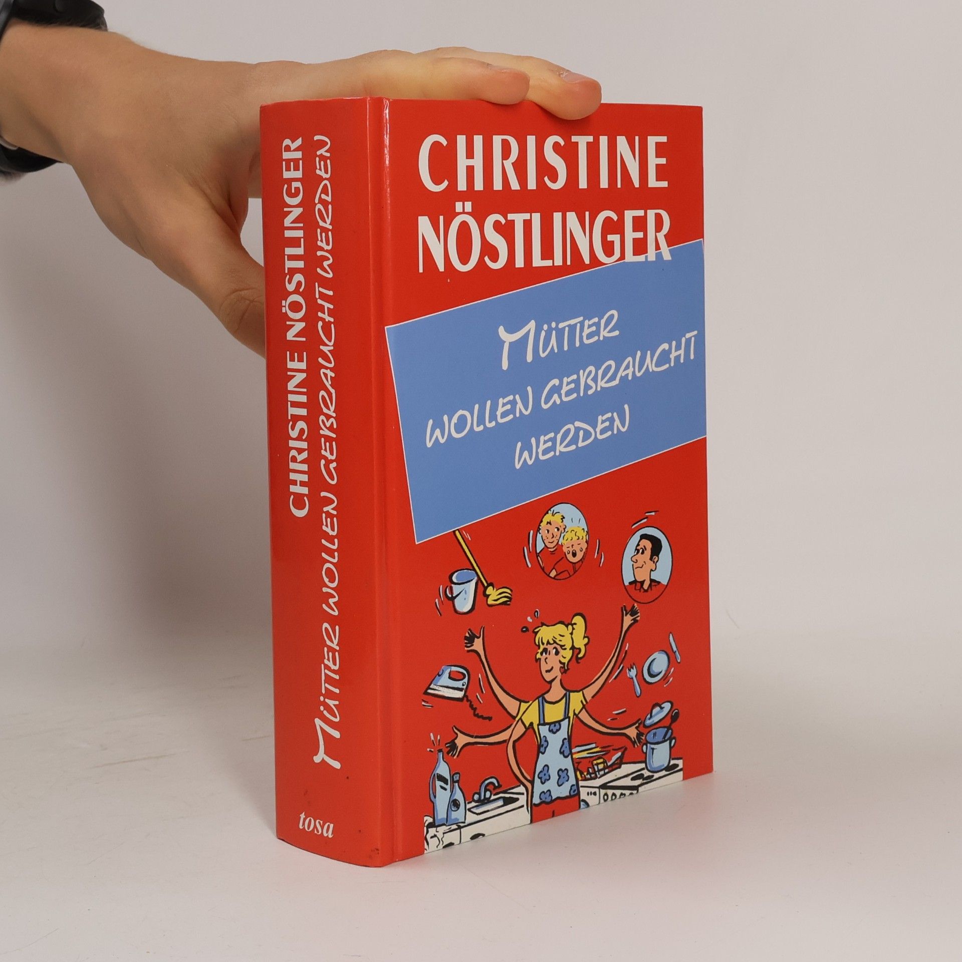 Christine Nöstlinger Mütter wollen gebraucht werden