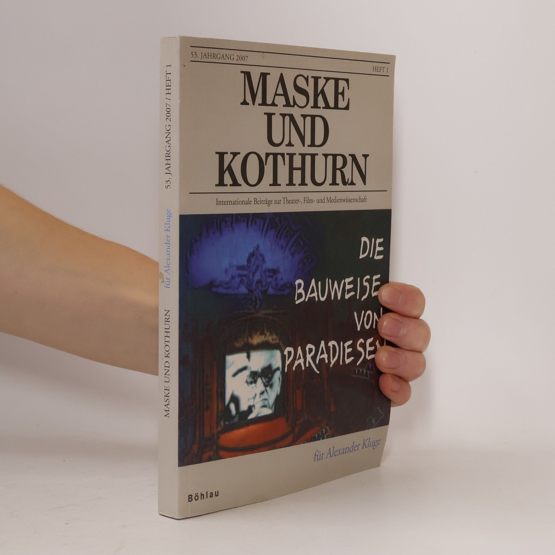 Angelika Beckmann Maske und Kothurn - 53. Jahrgang 2007 / Heft 1: Die Bauweise von Paradiesen