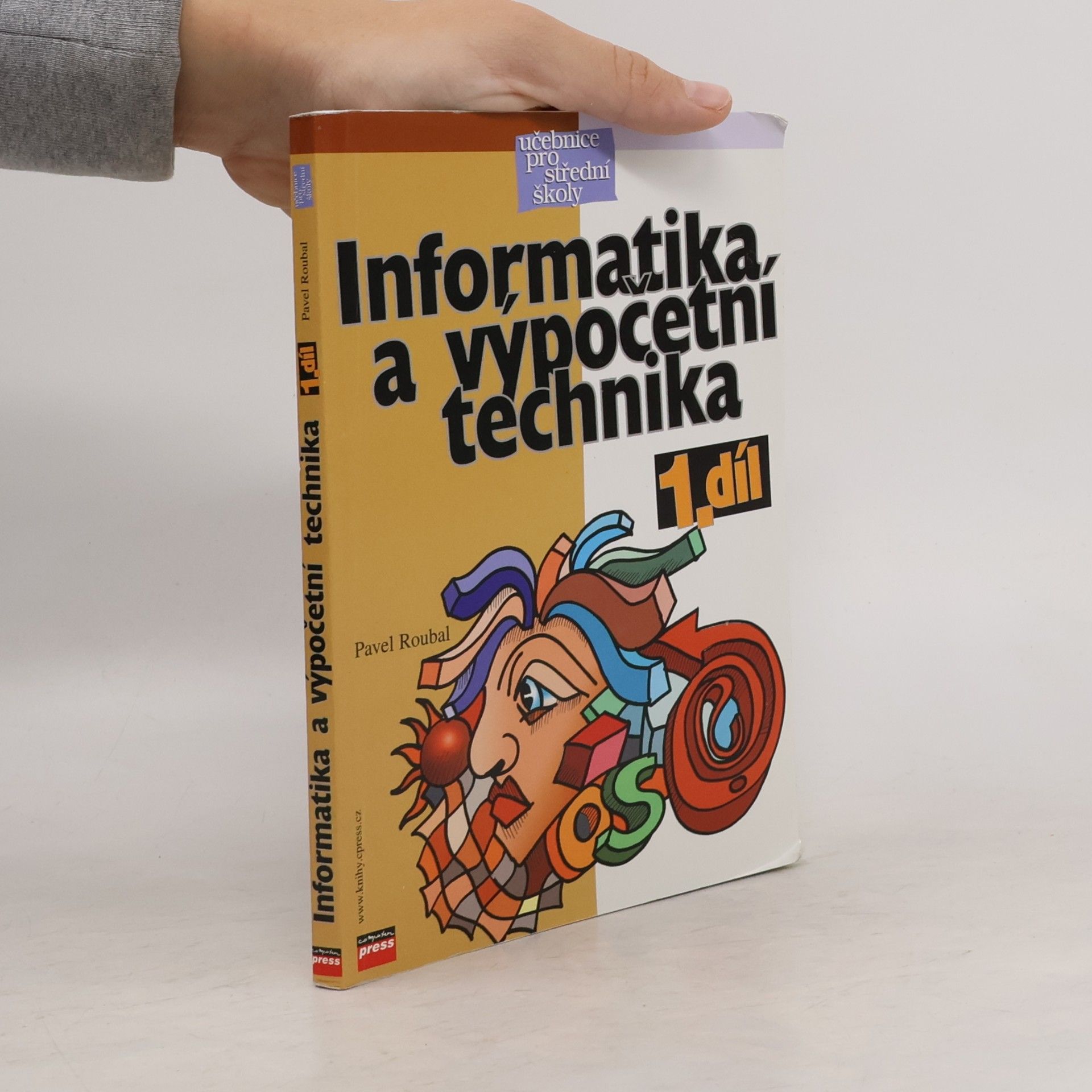 Pavel Roubal Informatika a výpočetní technika pro střední školy. Díl 1.