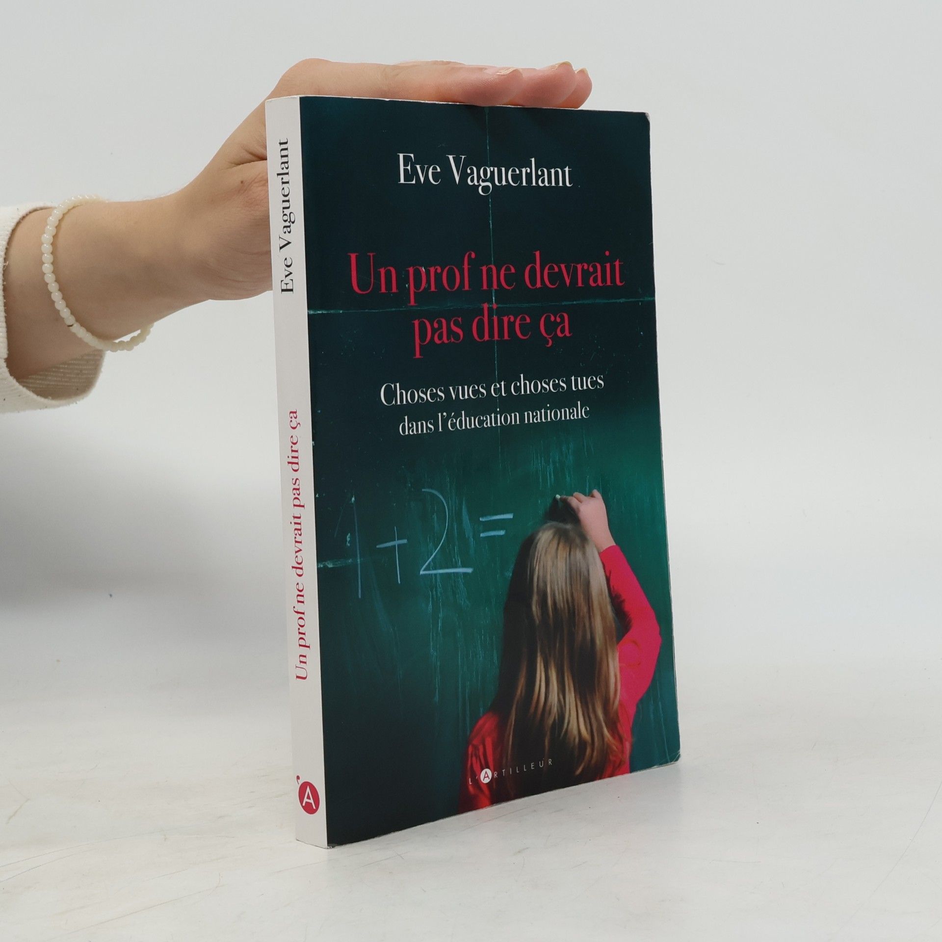 Eve Vaguerlant Un prof ne devrait pas dire ça