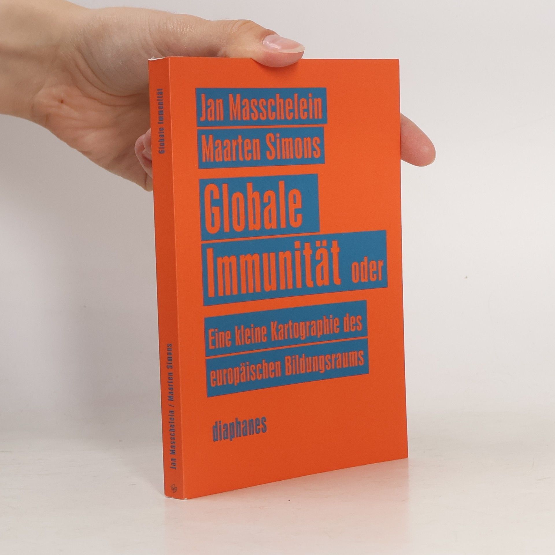 Jan Masschelein Globale Immunität oder eine kleine Kartographie des europäischen Bildungsraums