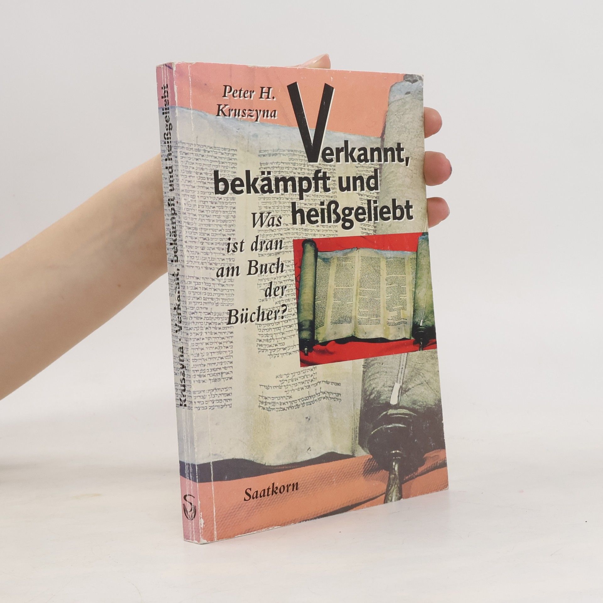 Peter H. Kruszyna Verkannt, bekämpft und heissgeliebt