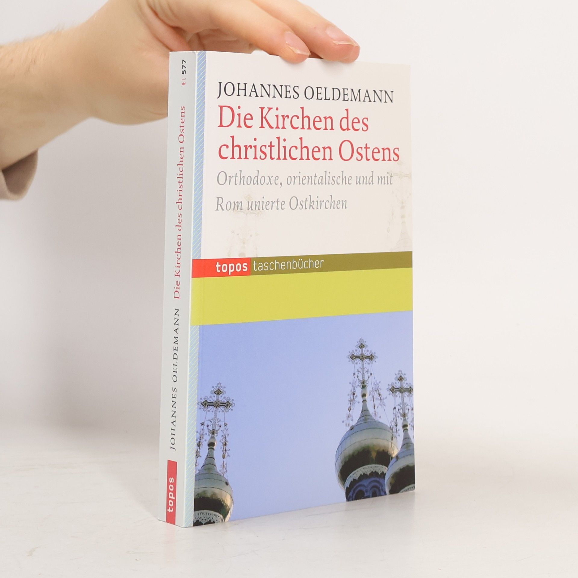 Johannes Oeldemann Die Kirchen des christlichen Ostens