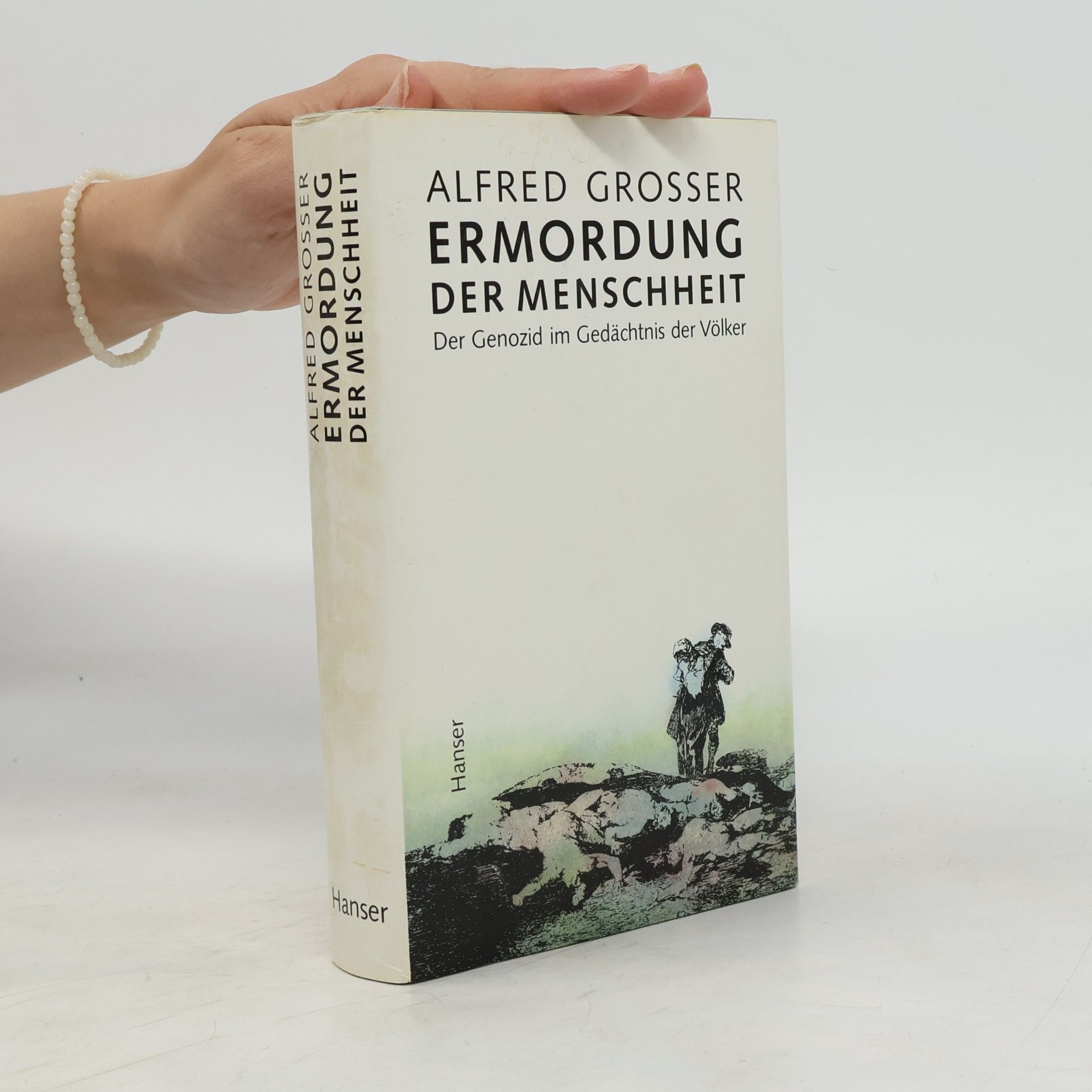 Alfred Grosser Ermordung der Menschheit