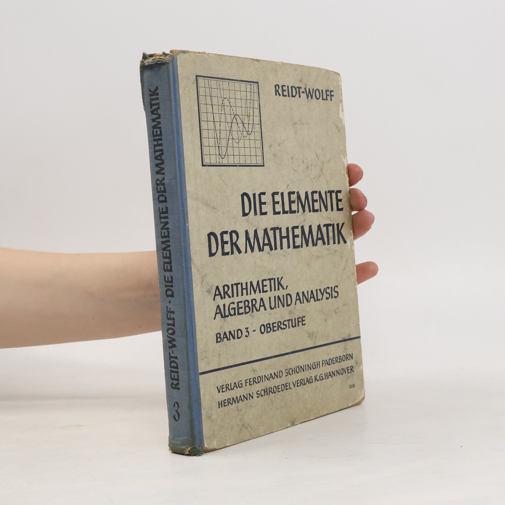 Various authors Die Elemente der Mathematik. Band 1: Arithmetik und Algebra