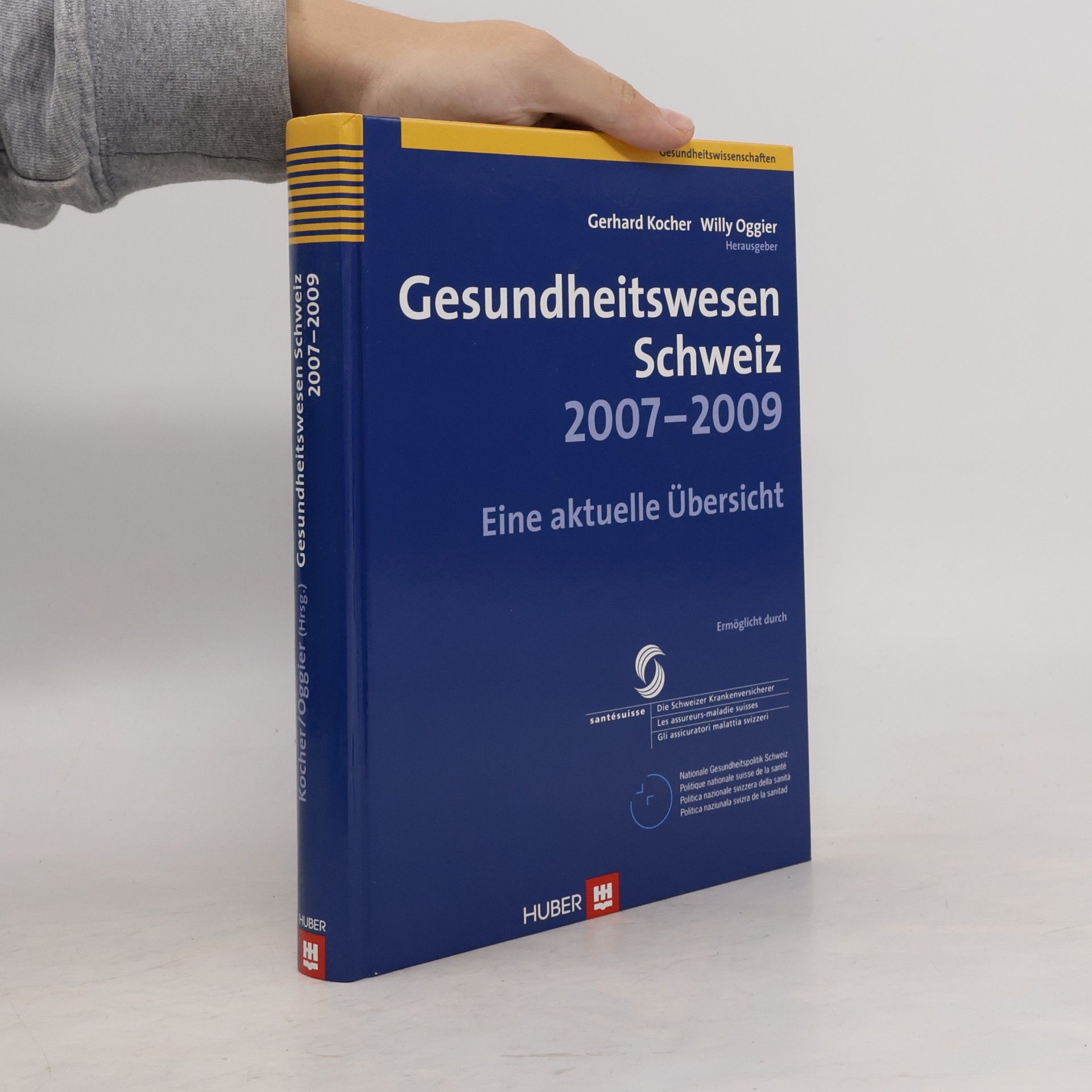 Willy Oggier Gesundheitswissenschaften: Gesundheitswesen Schweiz 2007-2009
