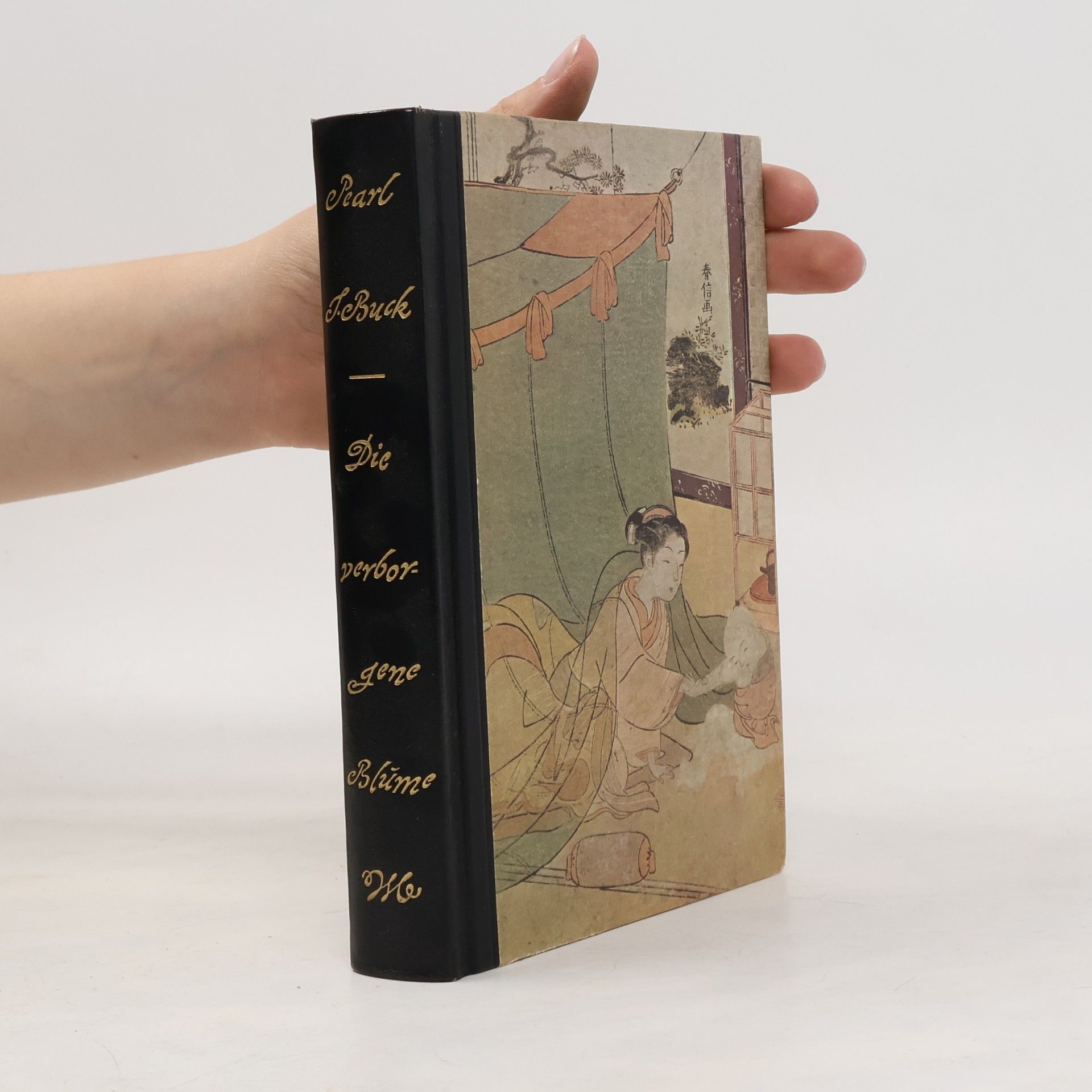 Pearl S. Buck Die verborgene Blume
