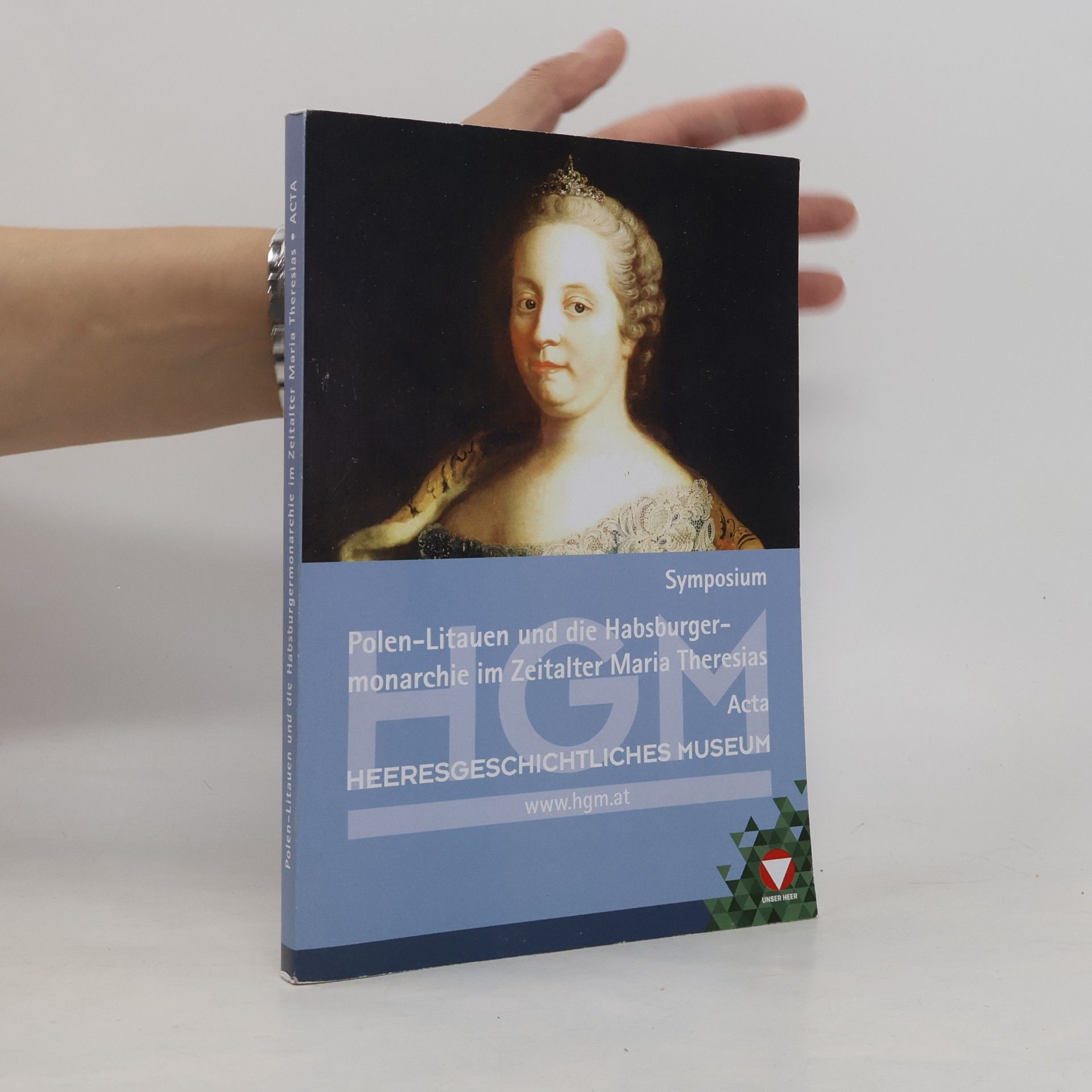AA.VV. Polen-Litauen und die Habsburgermonarchie im Zeitalter Maria Theresias