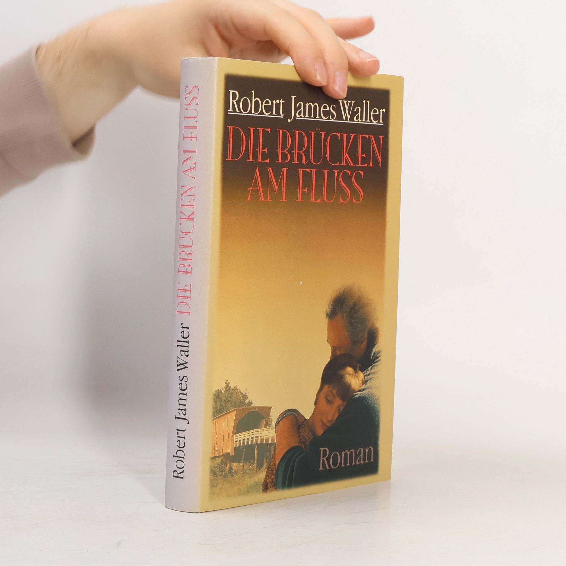 Robert James Waller Die Brücken am Fluss