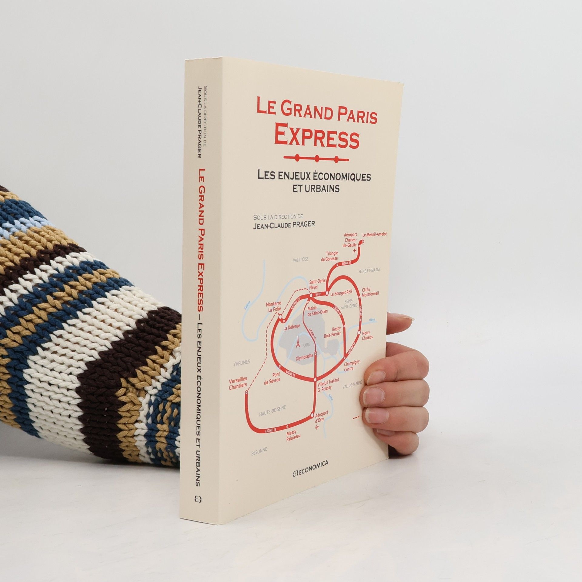 Jean-Claude Prager Le Grand Paris Express - Les enjeux économiques et urbains