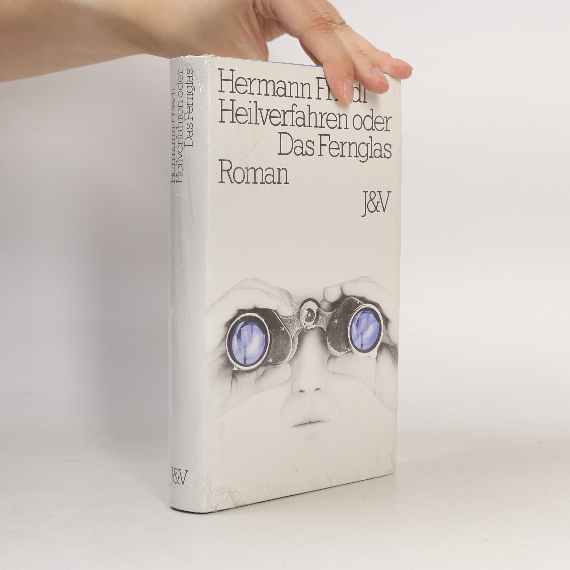 Hermann Friedl Heilverfahren, oder, Das Fernglas