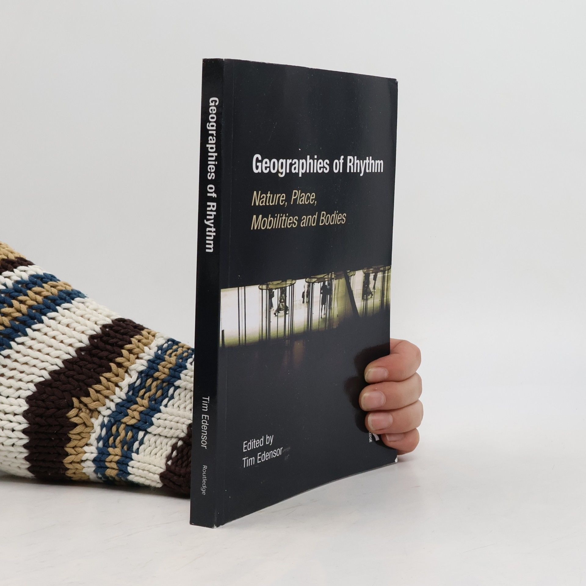 Tim Edensor Geographies of Rhythm
