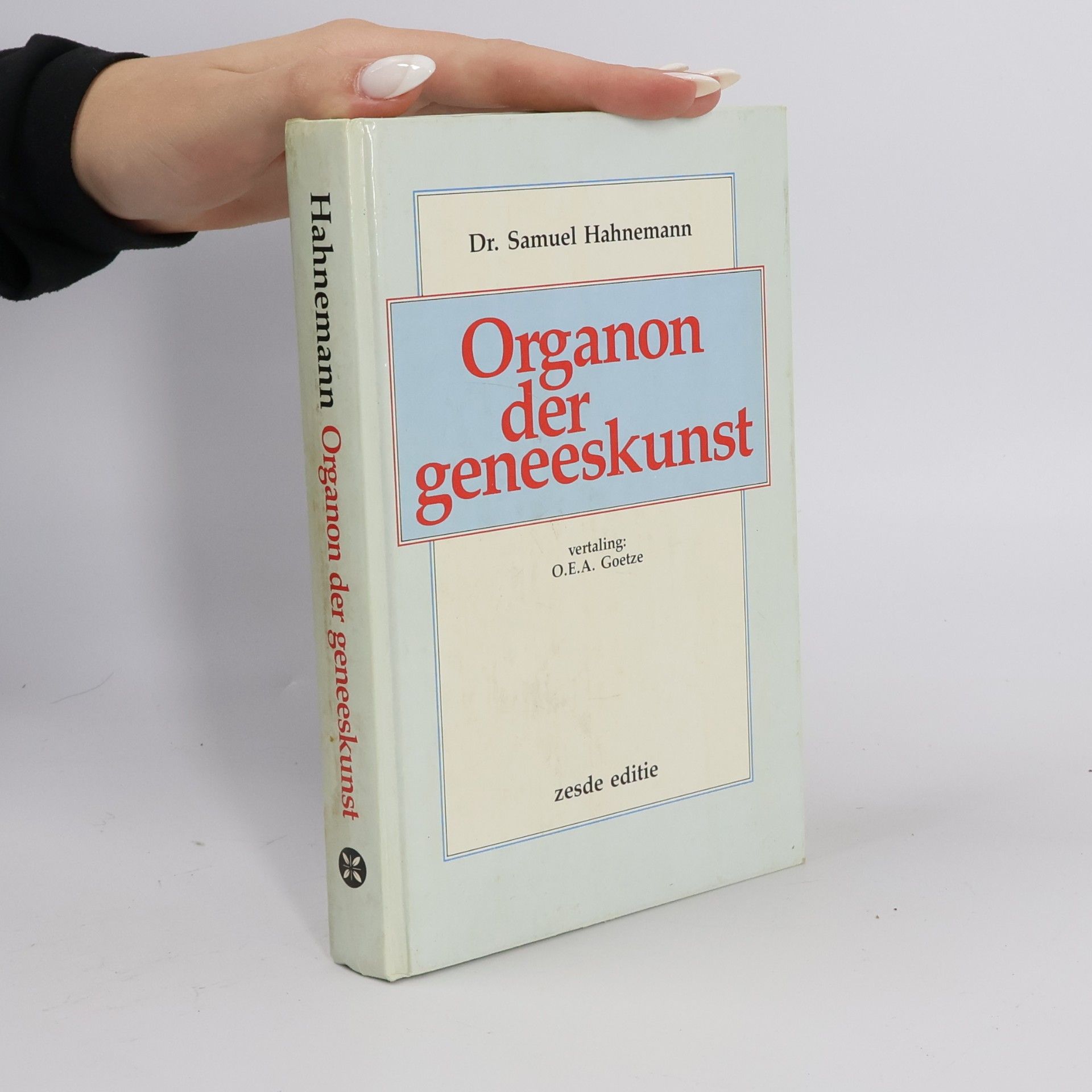 Organon der geneeskunst: aude sapere - Zesde editie