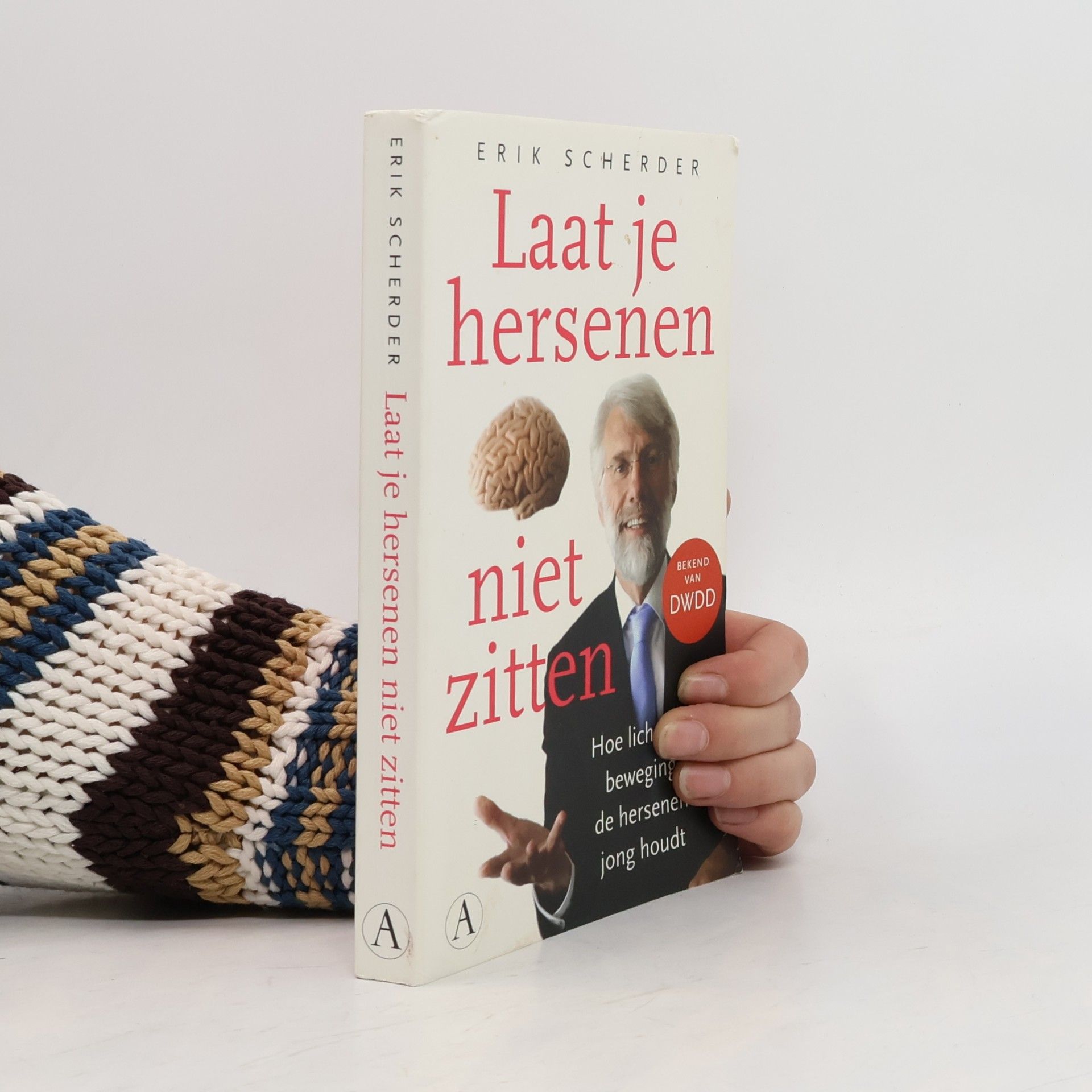 Erik Scherder Laat je hersenen niet zitten