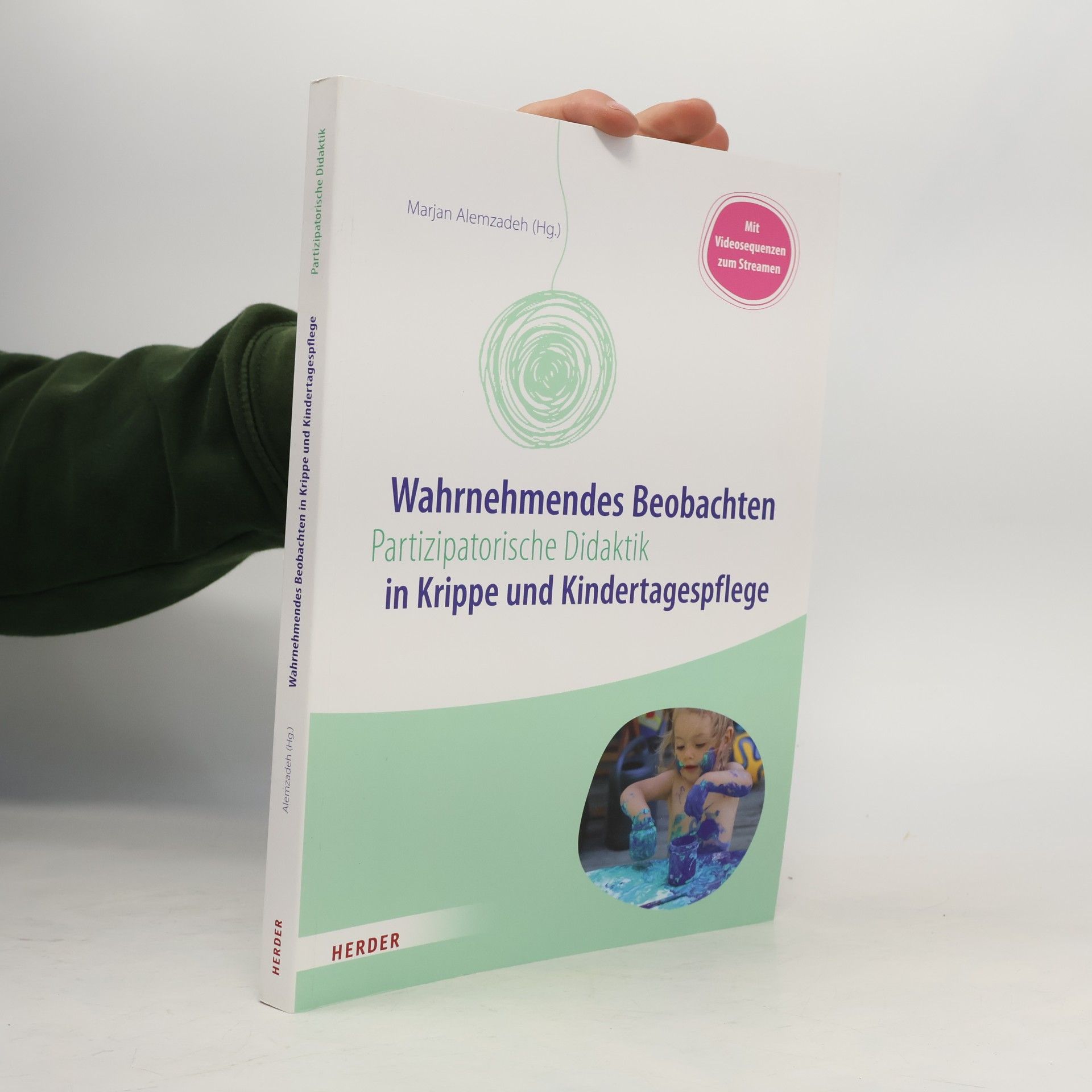Marjan Alemzadeh Wahrnehmendes Beobachten in Krippe und Kindertagespflege