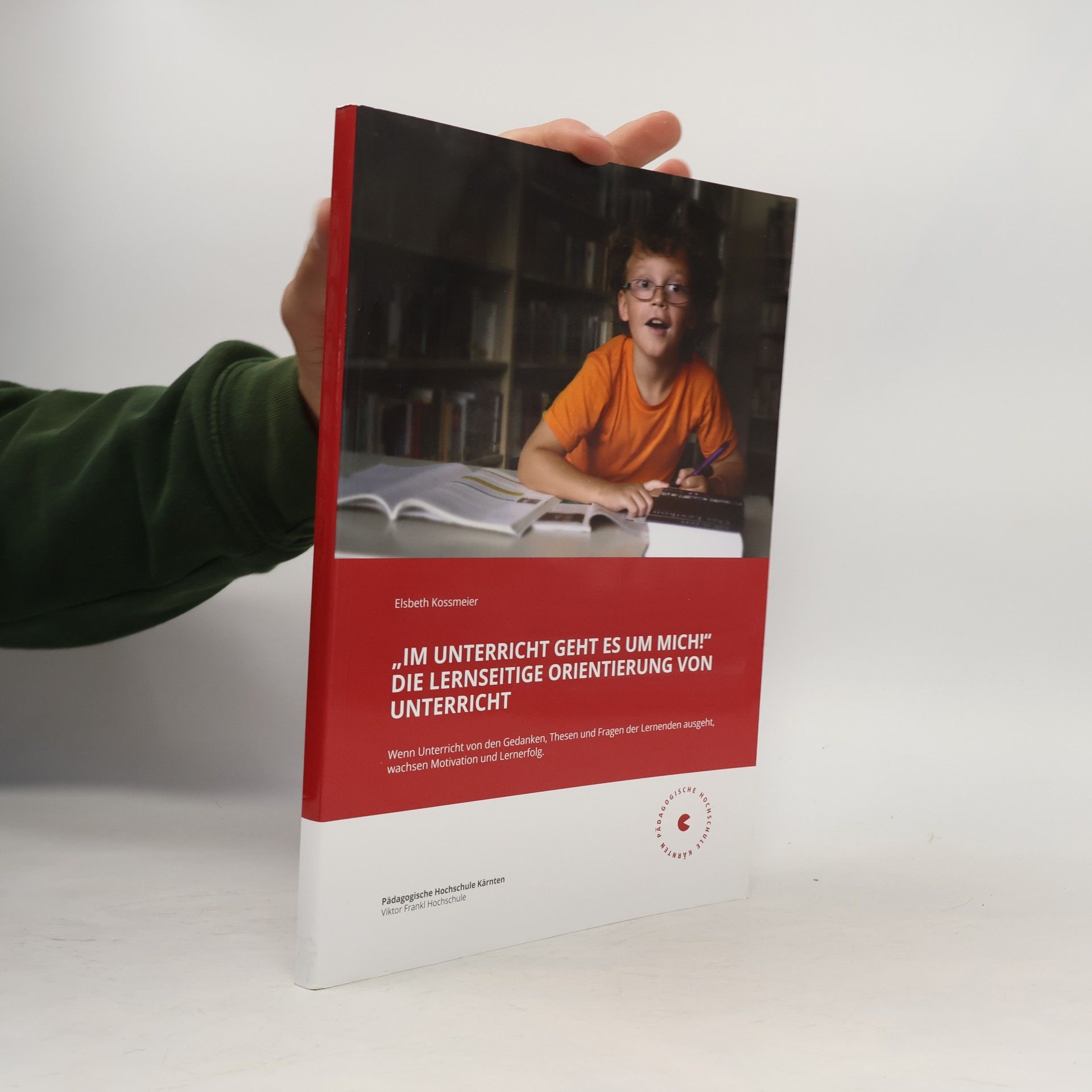 "Im Unterricht geht es um mich!" - Die lernseitige Orientierung von Unterricht