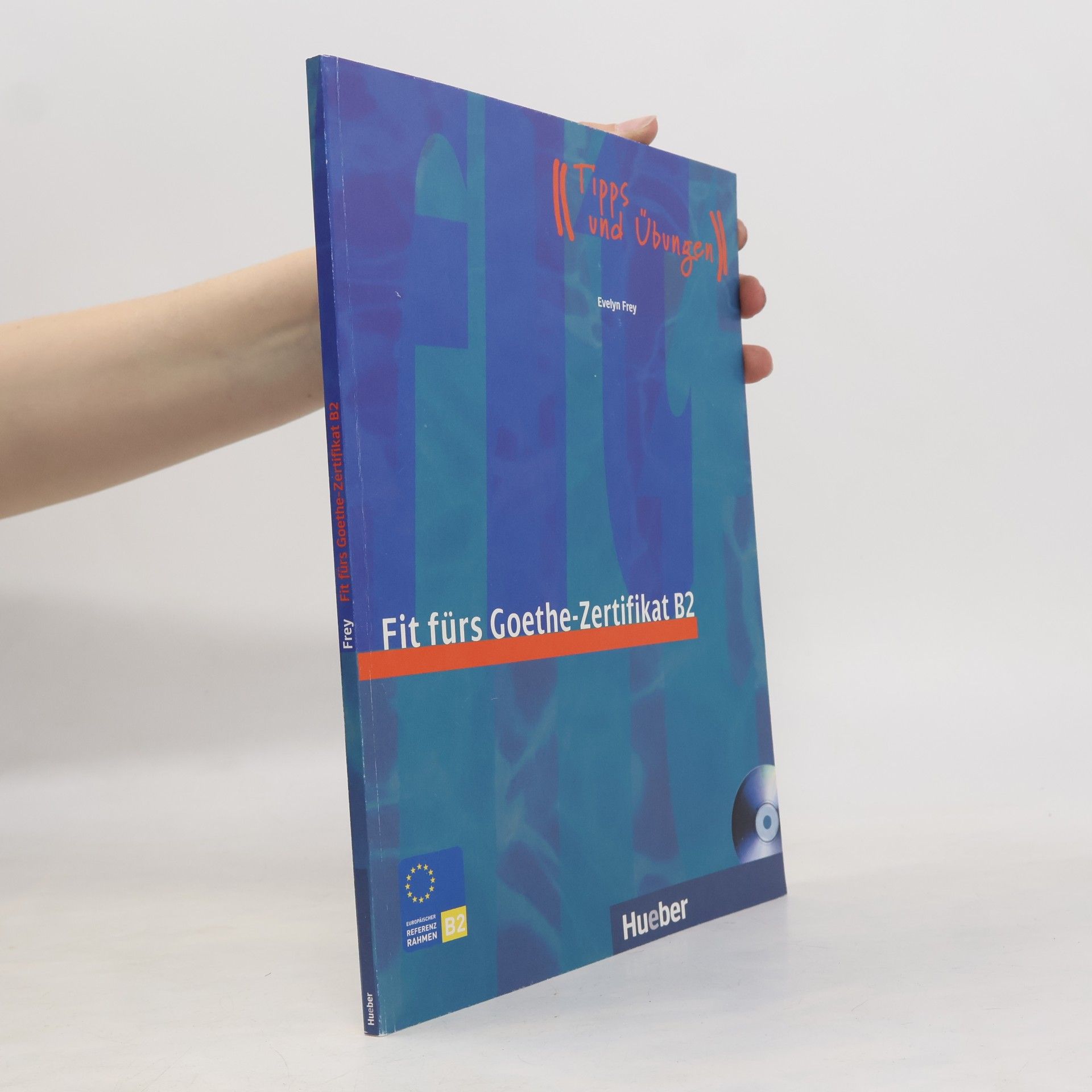 Evelyn Frey Fit fürs Goethe-Zertifikat B2